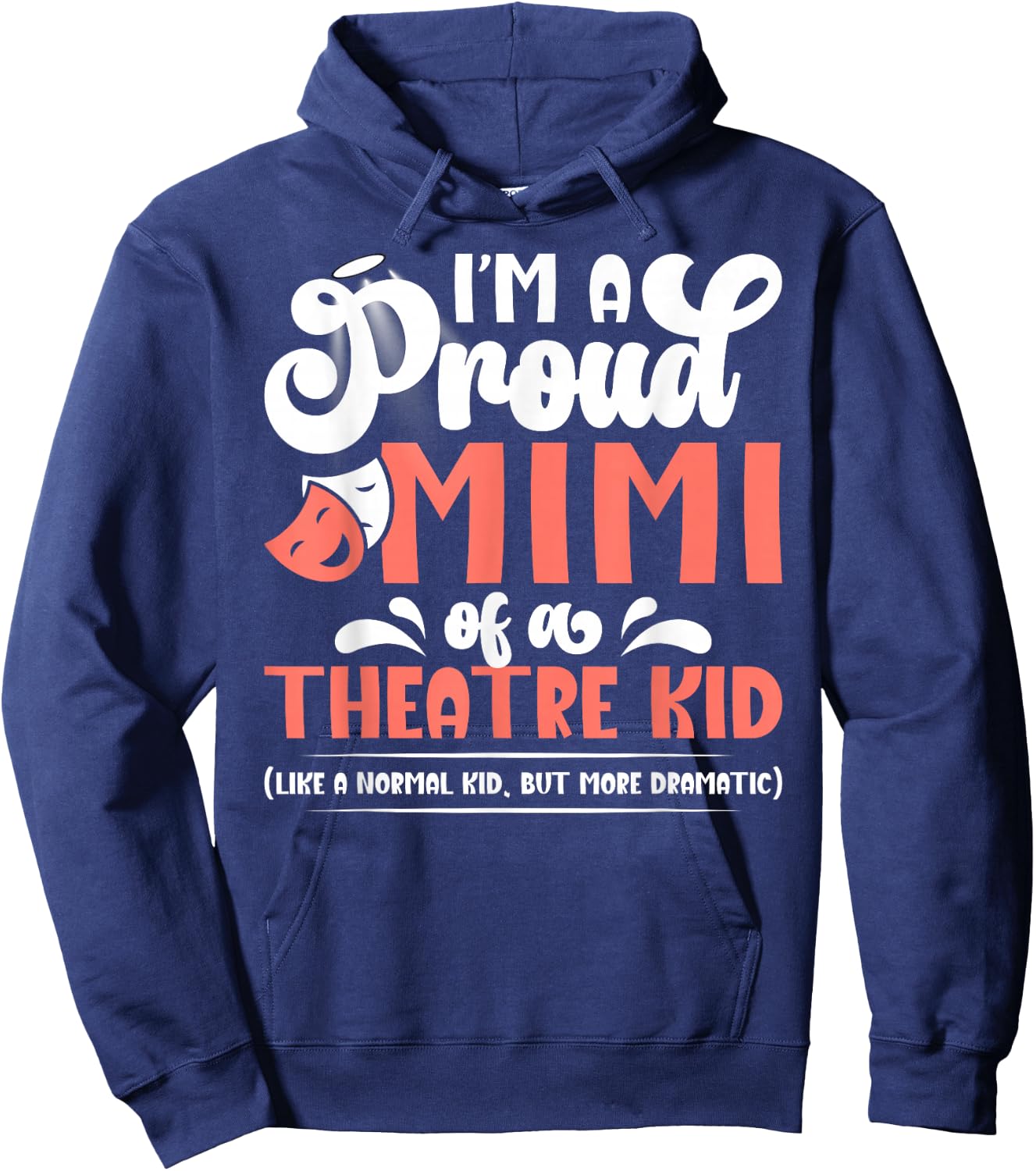I'm A Proud Theatre Mimi Theatre Actress Mimi Theater Mimi Hoodie - Hoodie | Navy