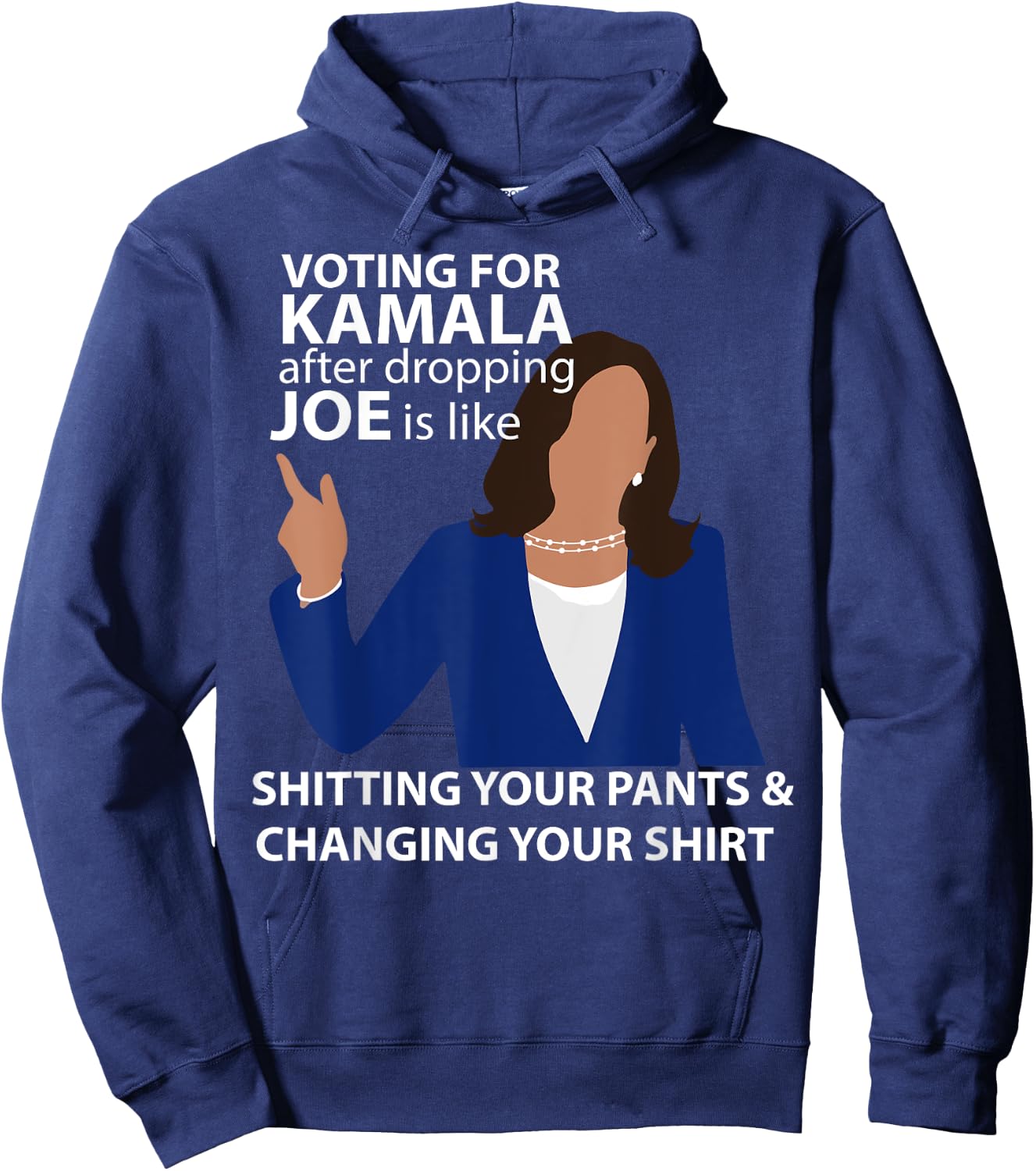 Voting for Kamala After Dropping Joe is Like Shitting Hoodie - Hoodie | Navy