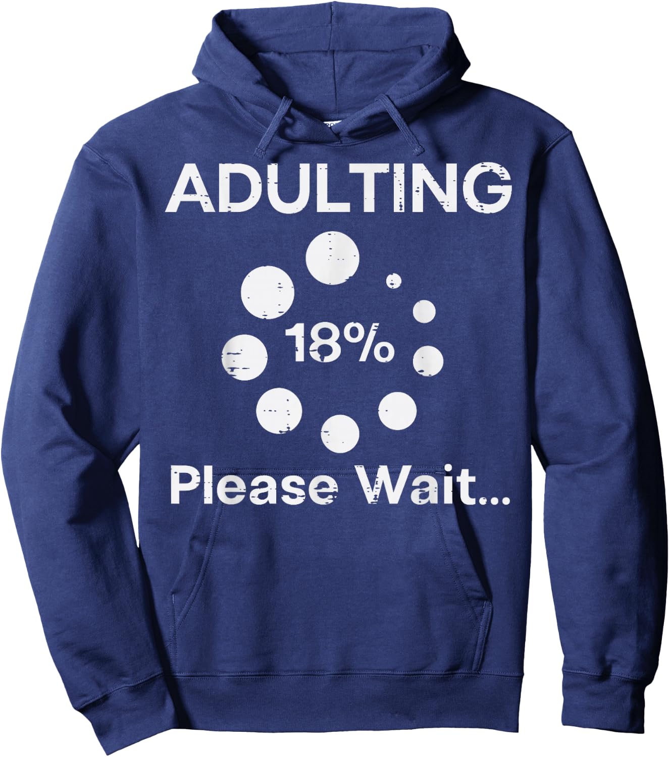 Adulting Please Wait 18 Percent Fun 18th Birthday Women Men Hoodie - Hoodie | Navy