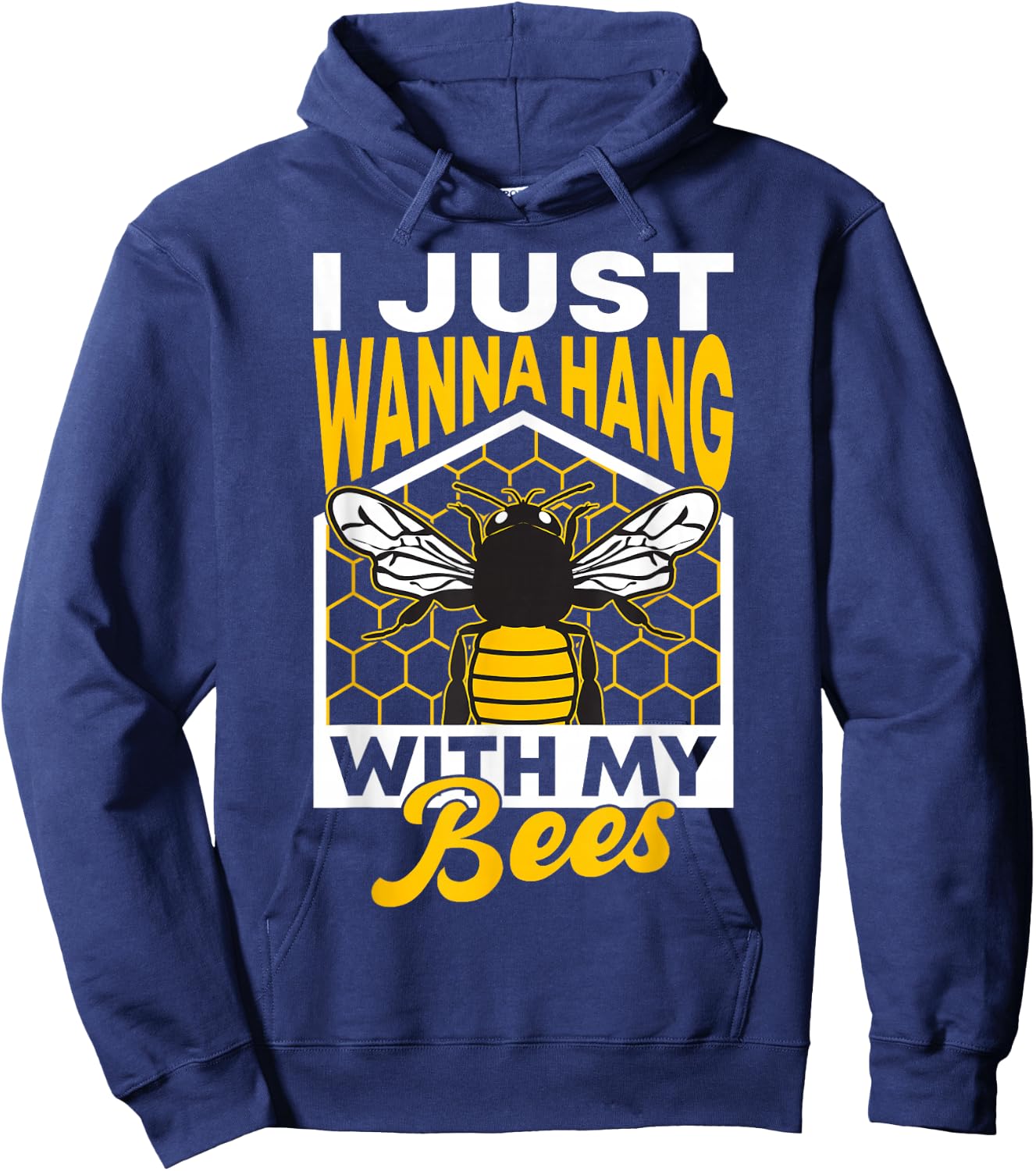 I Just Wanna Hang With My Bees Hoodie - Hoodie | Navy