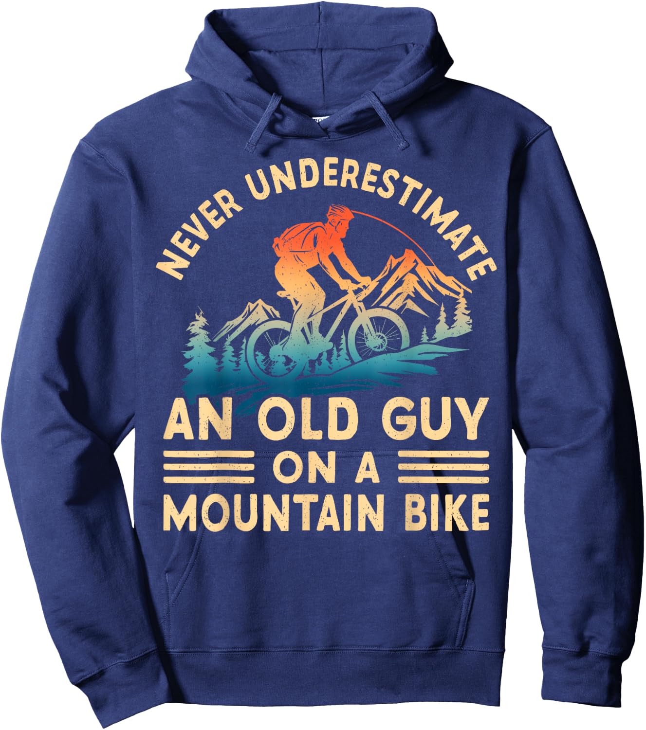 Never Underestimate An Old Guy On A Mountain Bike Ride Hoodie - Hoodie | Navy