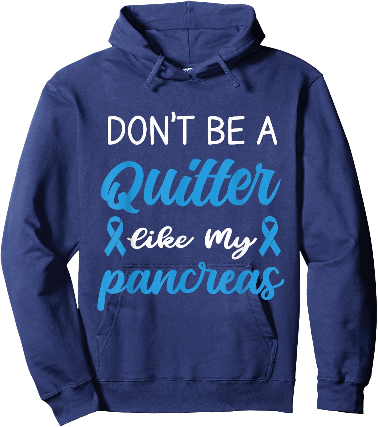 Don't Be A Quitter Like My Pancreas Hoodie - Hoodie | Navy