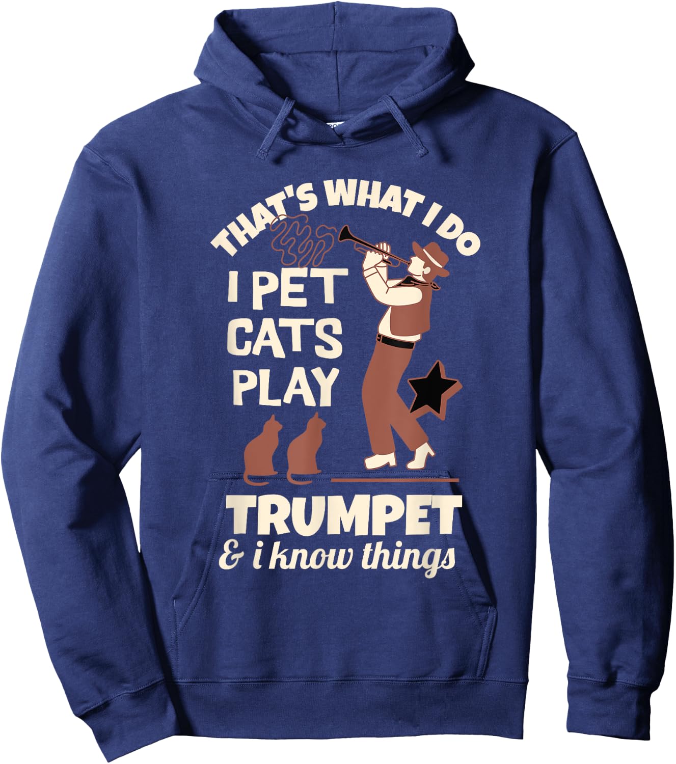 Trumpeters That's I Pet Cats Play Trumpet And I Know Things Hoodie - Hoodie | Navy