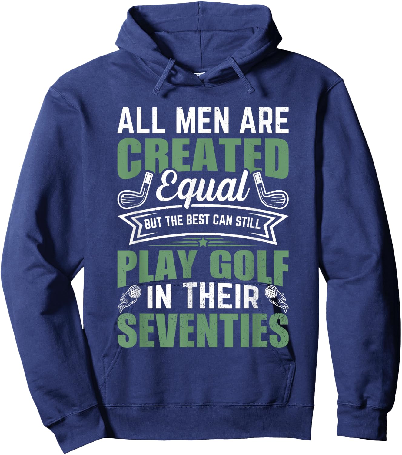 Birthday Golfing - All Men Equal Golf in their Seventies Hoodie - Hoodie | Navy
