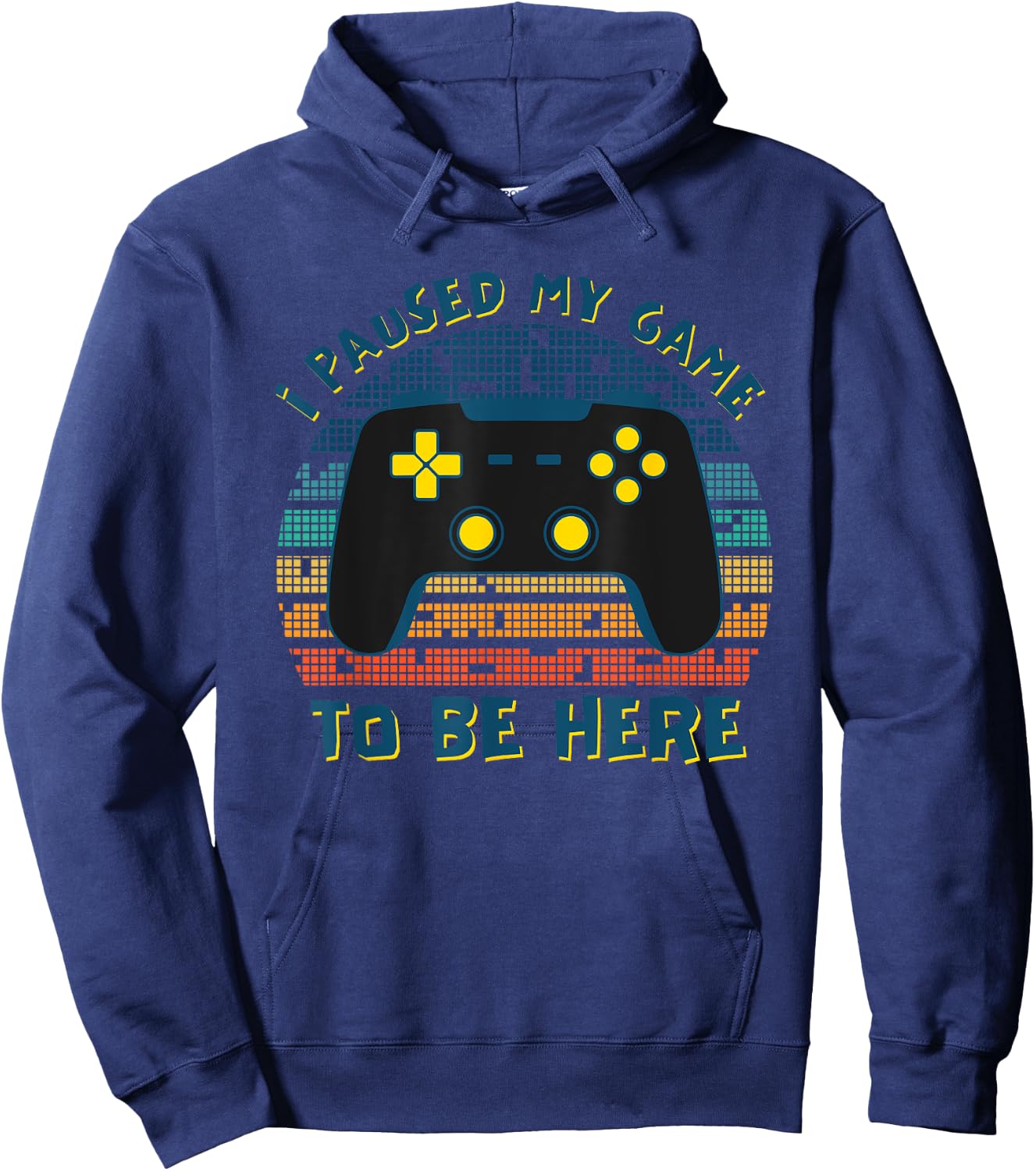 I Paused My Game To Be Here, Funny Retro Vintage Video Gamer Hoodie - Hoodie | Navy