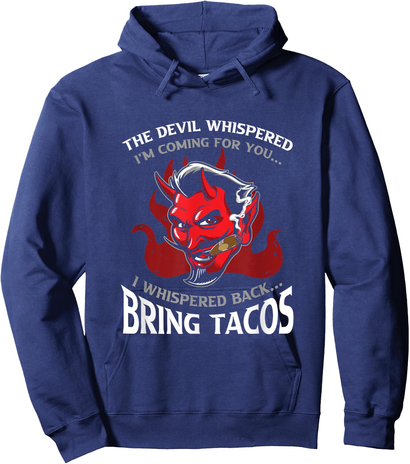 Funny Latin Devil Whispered Bring Tacos Spanish Comida Food Hoodie - Hoodie | Navy