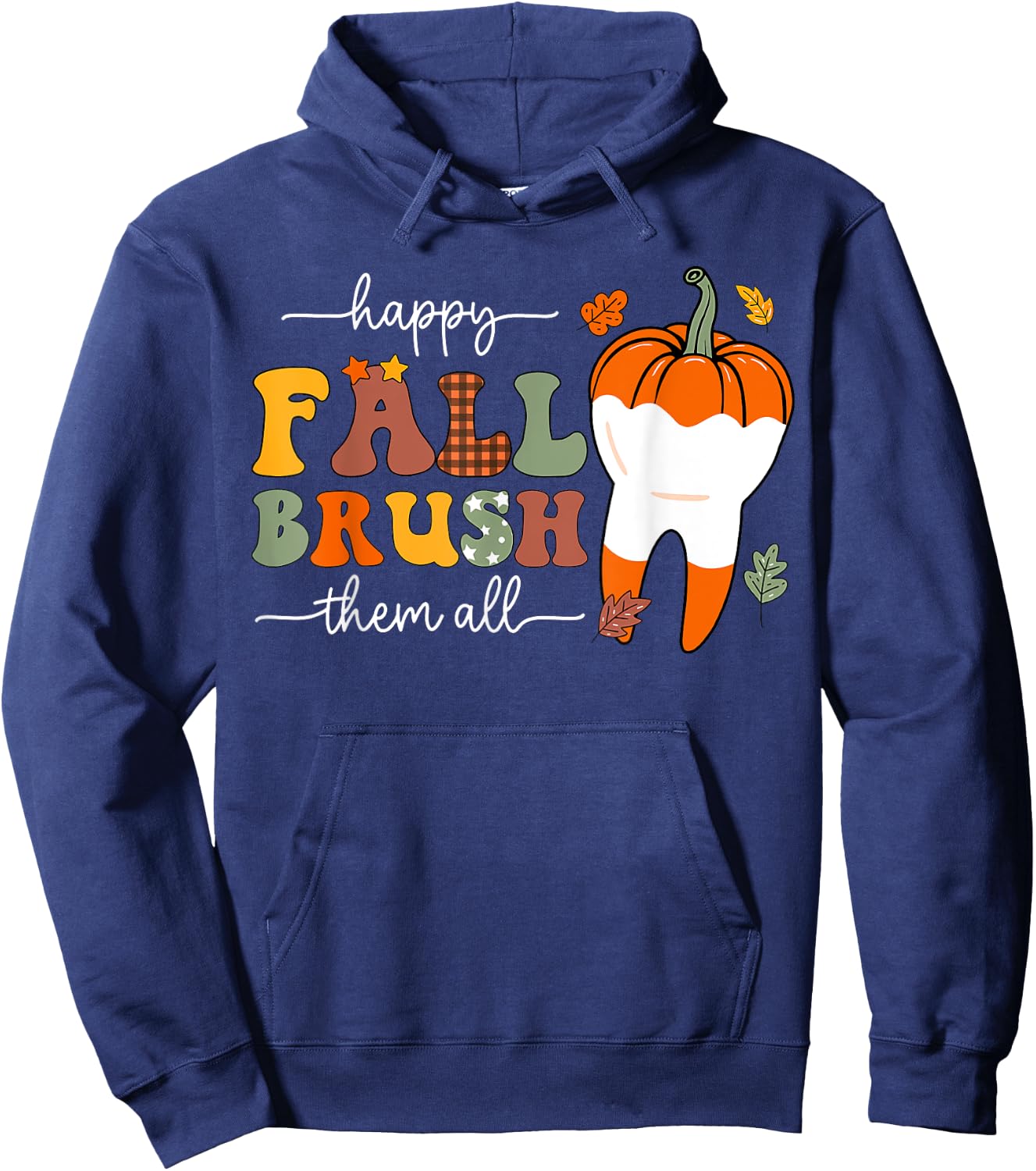 Happy Fall Brush Them All Pumpkin Dental Crew Thanksgiving Hoodie - Hoodie | Navy