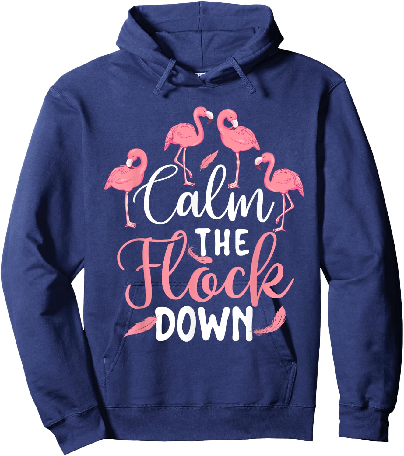 Calm The Flock Down - Flamingo Lover Zoo Animal Hoodie - Hoodie | Navy