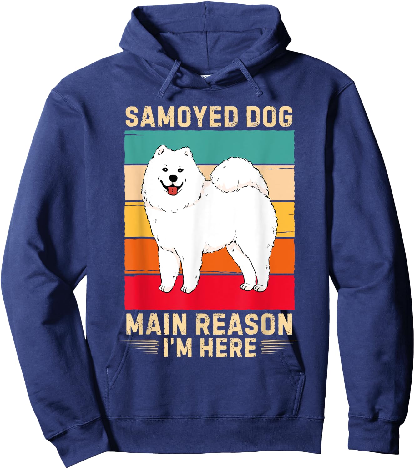 Retro Samoyed Dog Main Reason I'm Here Samoyed Dog Lover Hoodie - Hoodie | Navy
