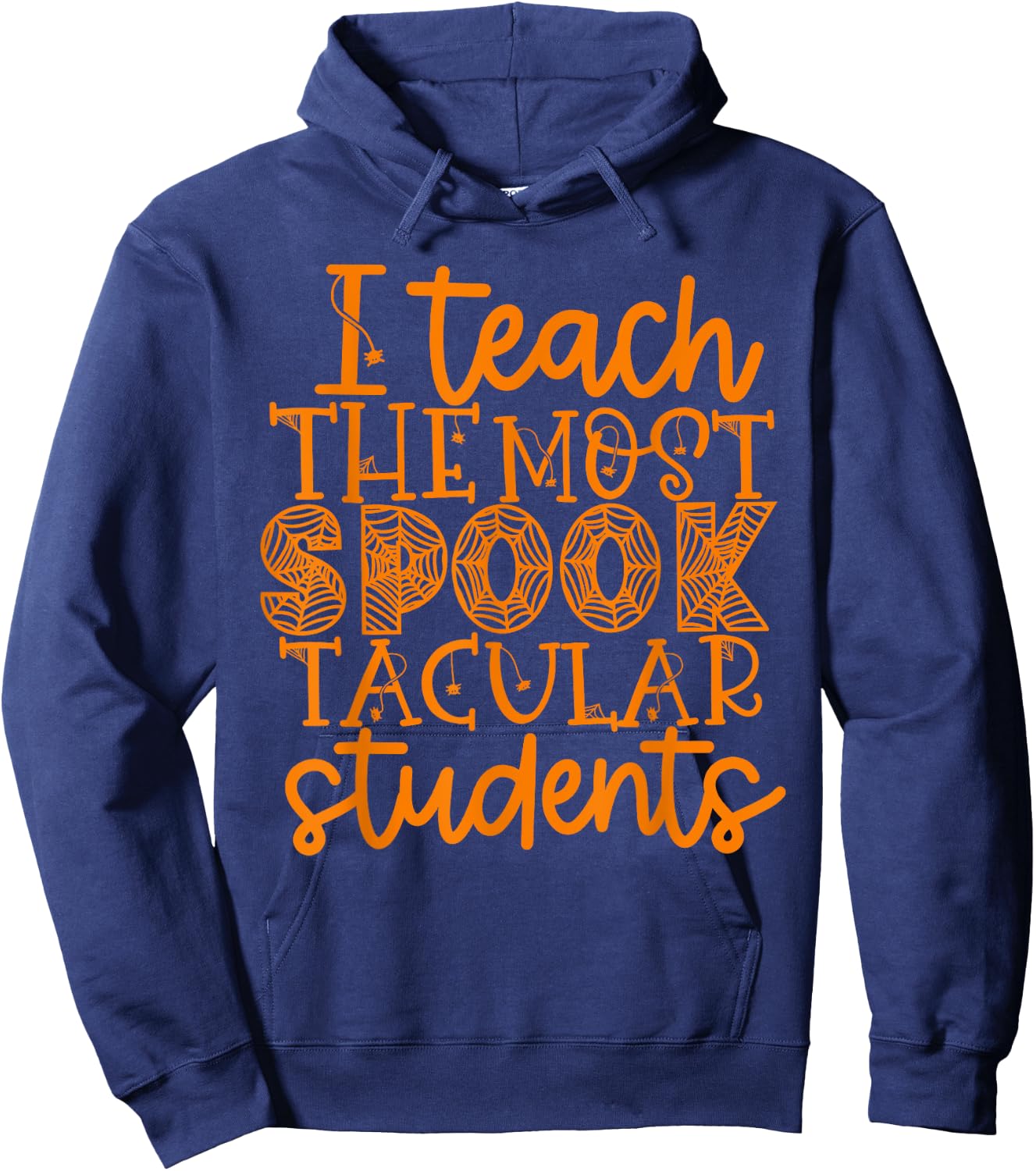 I Teach The Most Spook tacular Students Halloween Teacher Hoodie - Hoodie | Navy