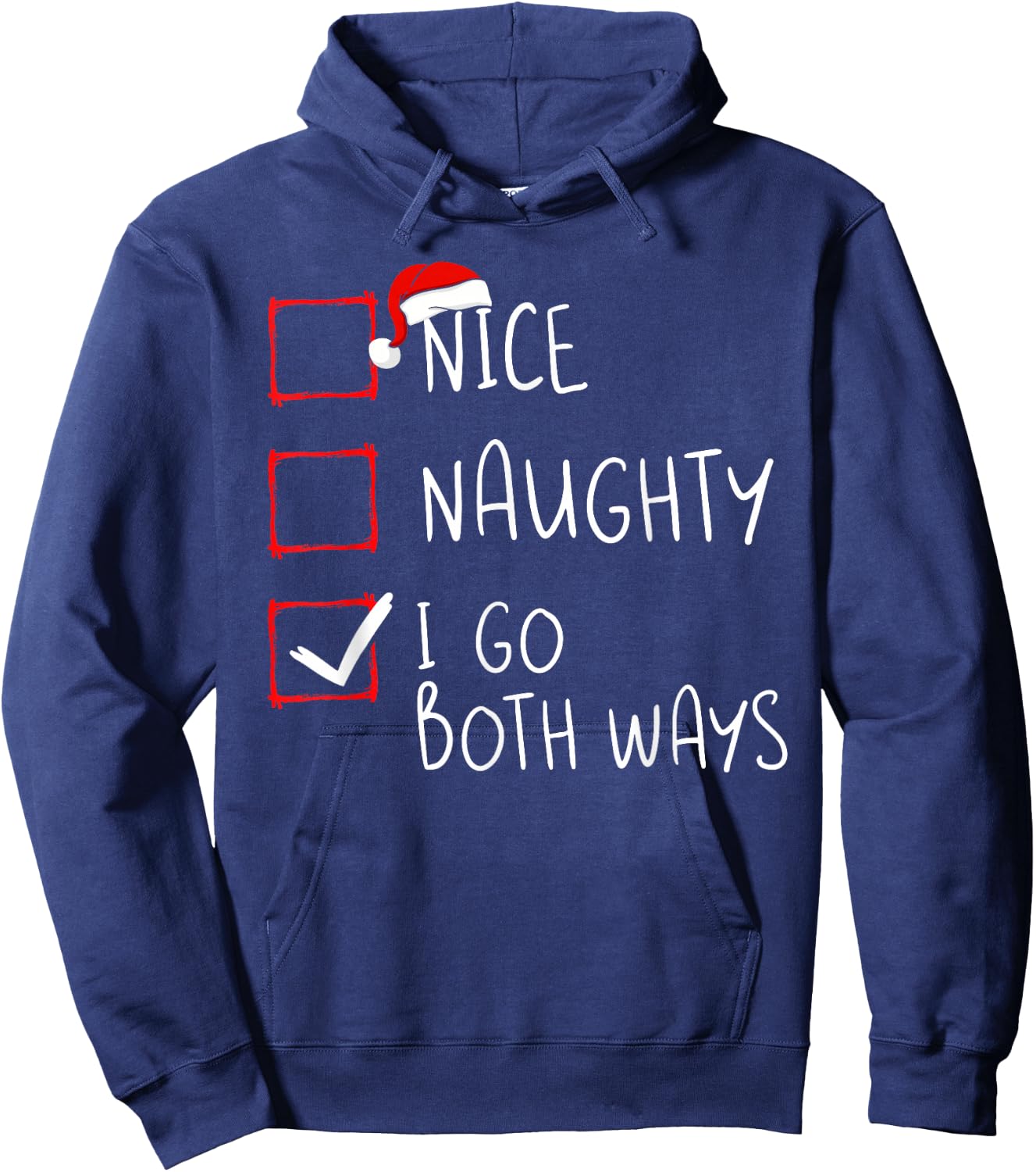 Nice Naughty I Go Both Ways Christmas List Xmas Santa Claus Hoodie - Hoodie | Navy