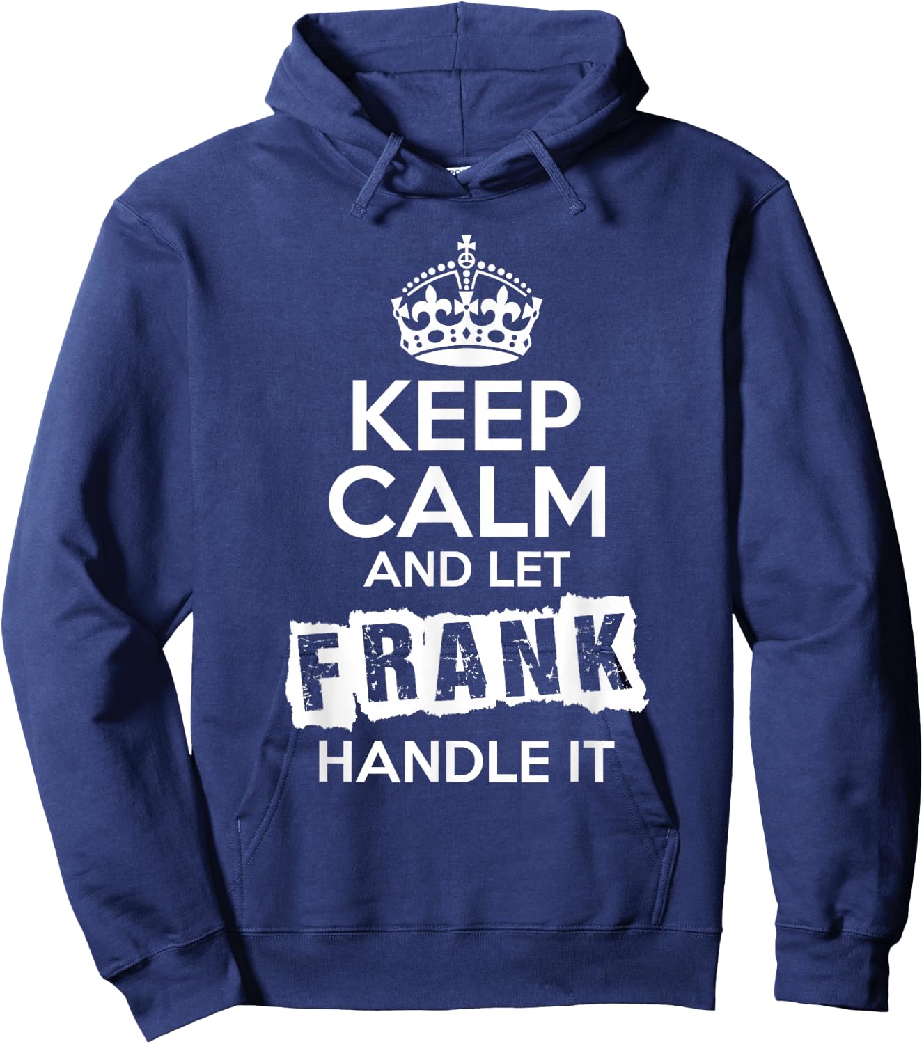 Frank Keep Calm and Let Frank Handle It Hoodie - Hoodie | Navy