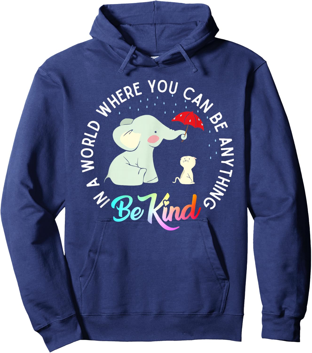 in World Where You Can Be Anything Be Kind Elephant Umbrella Hoodie - Hoodie | Navy