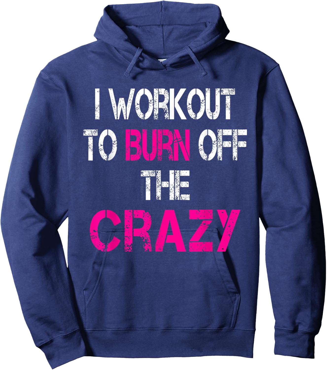 I Workout to burn off the Crazy Shirt Hoodie - Hoodie | Navy