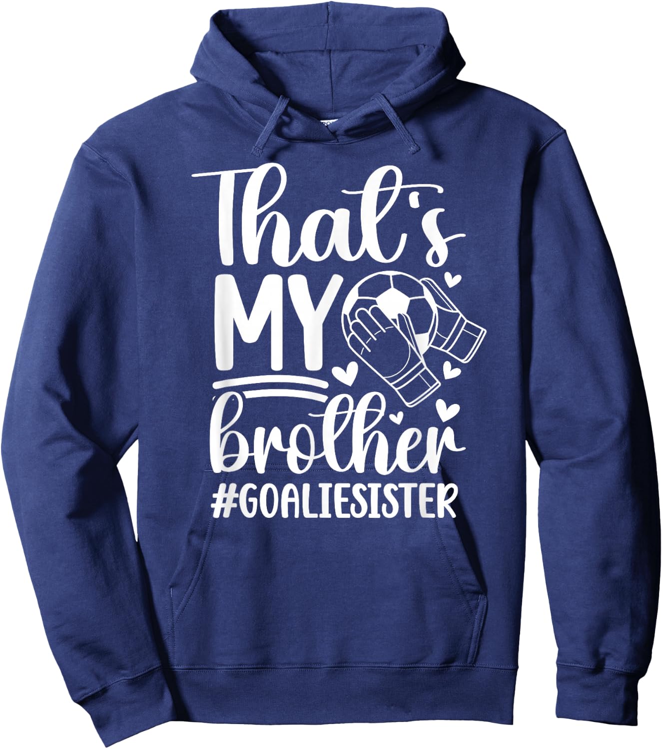 Proud Soccer Goalie Sister Of A Soccer Goalkeeper Sister Hoodie - Hoodie | Navy