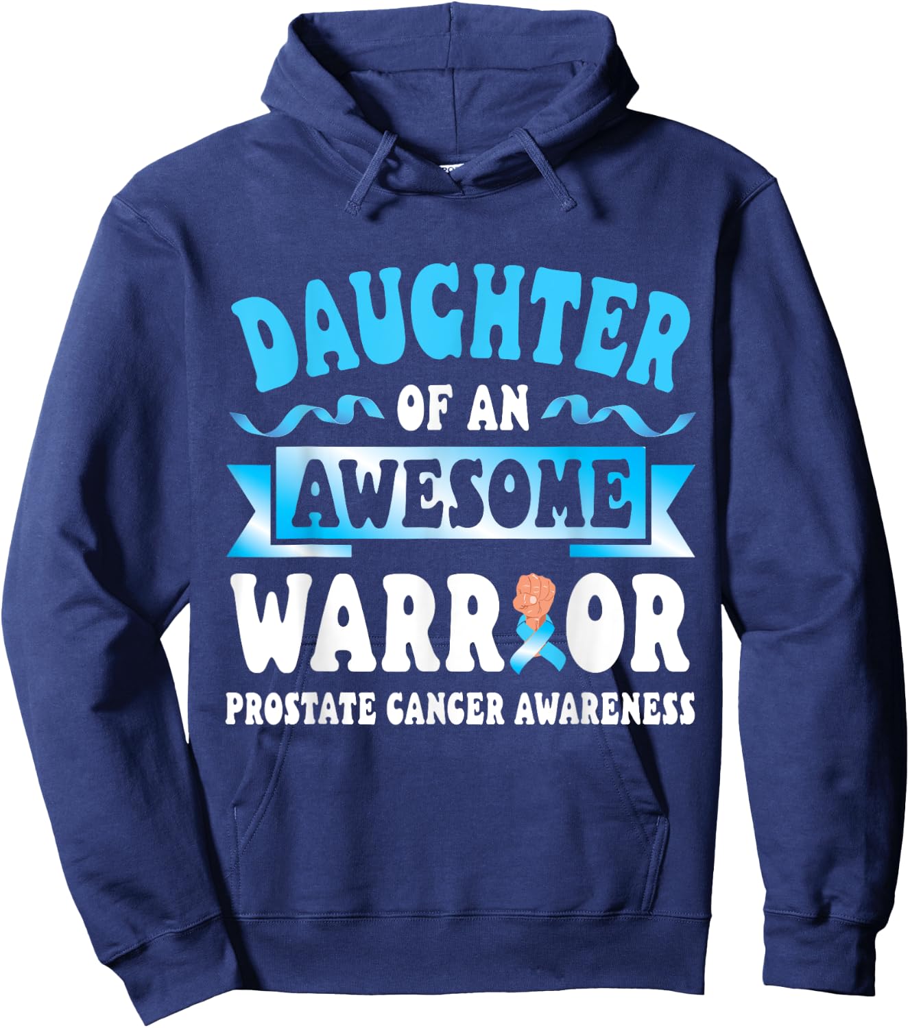 Daughter Of An Awesome Warrior Prostate Cancer Support Love Hoodie - Hoodie | Navy
