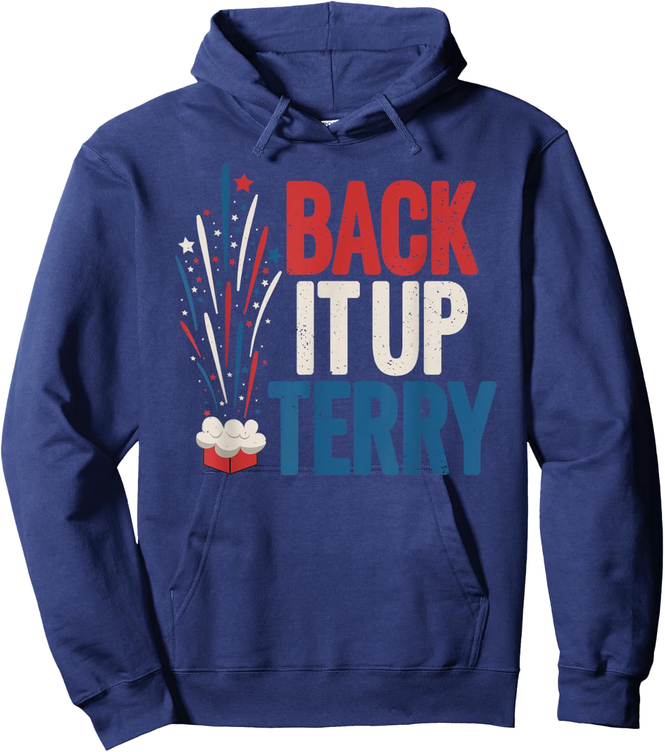 Back it up Terry Shirt 4th of July Funny Back it up Terry Hoodie - Hoodie | Navy