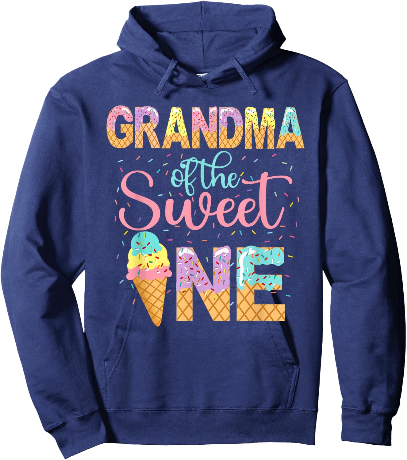 Grandma Of The Sweet One Shirt 1st Birthday Ice Cream Lovers Men Women Hoodie - Hoodie | Navy
