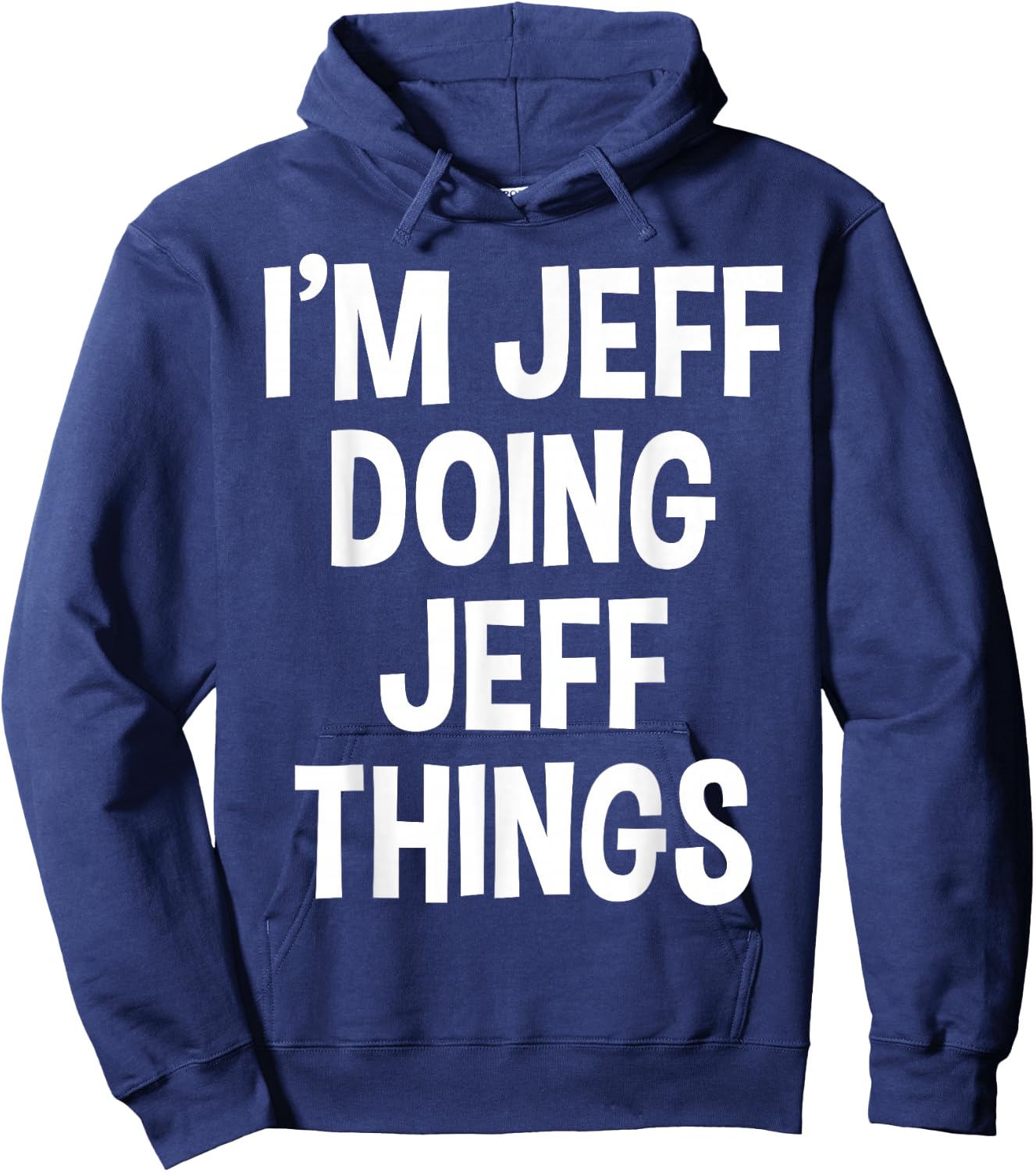 I'm Jeff Doing Jeff Things Funny Saying Hoodie - Hoodie | Navy