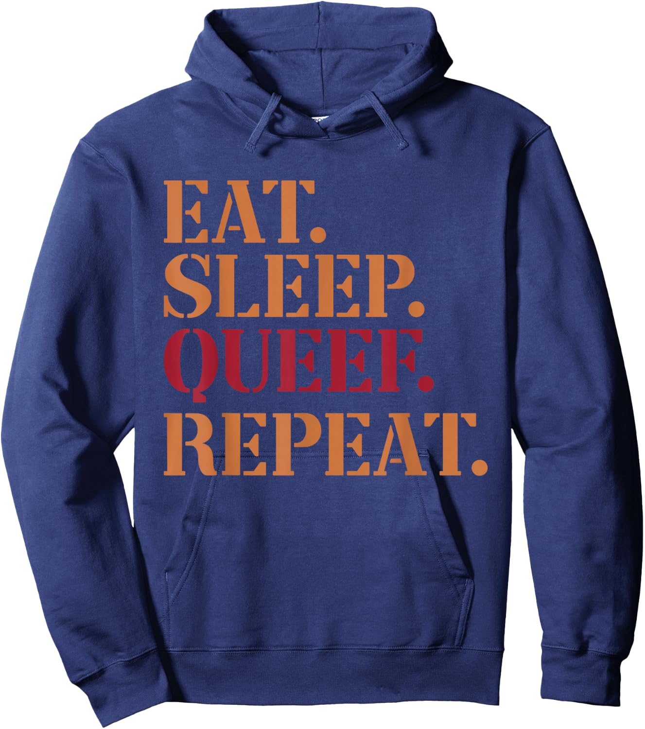 Eat Sleep Queef Repeat Funny Inappropriate Queefing Joke Hoodie - Hoodie | Navy