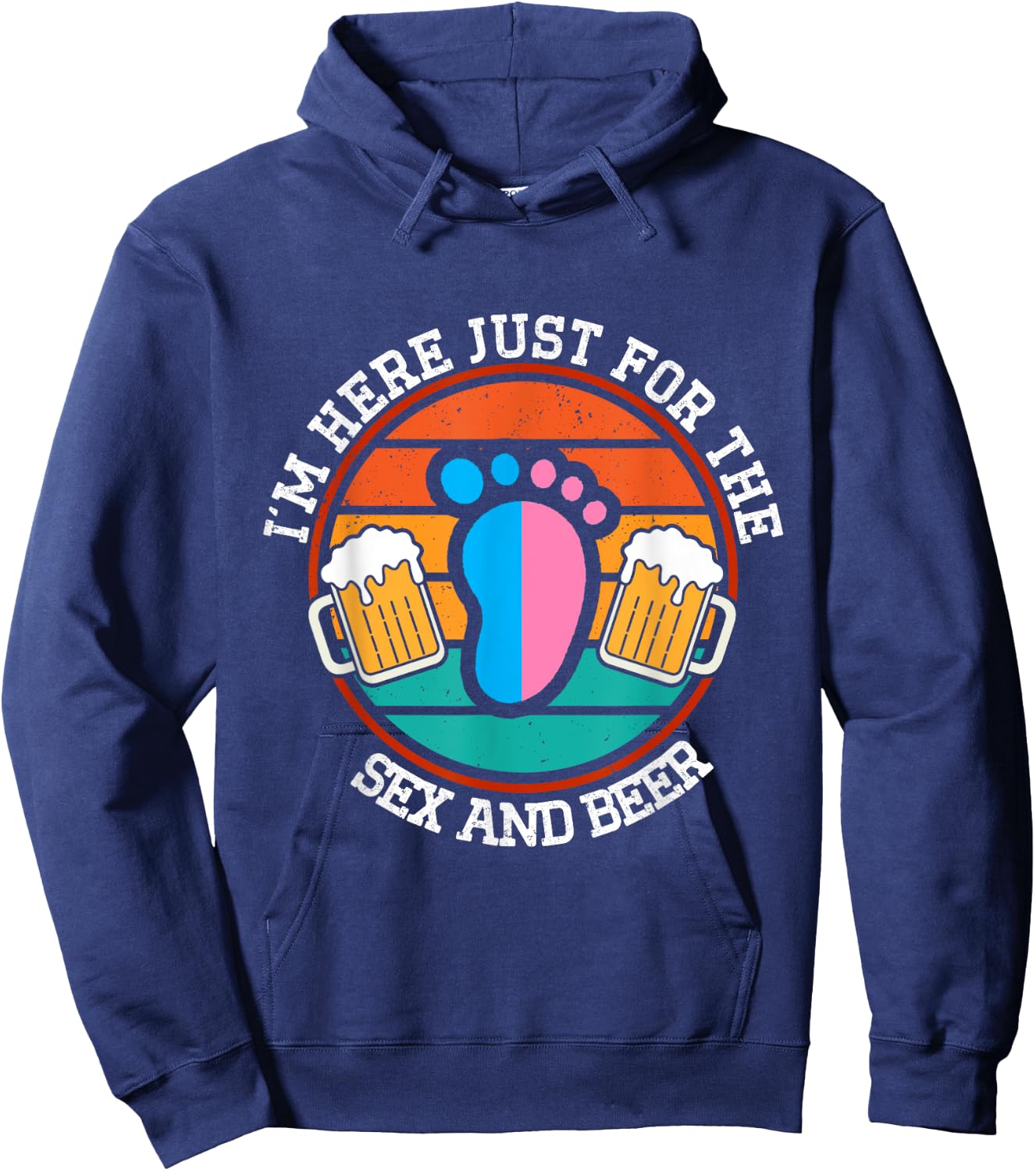 I'm Here Just For The Sex And The Beer Gender Reveal Hoodie - Hoodie | Navy