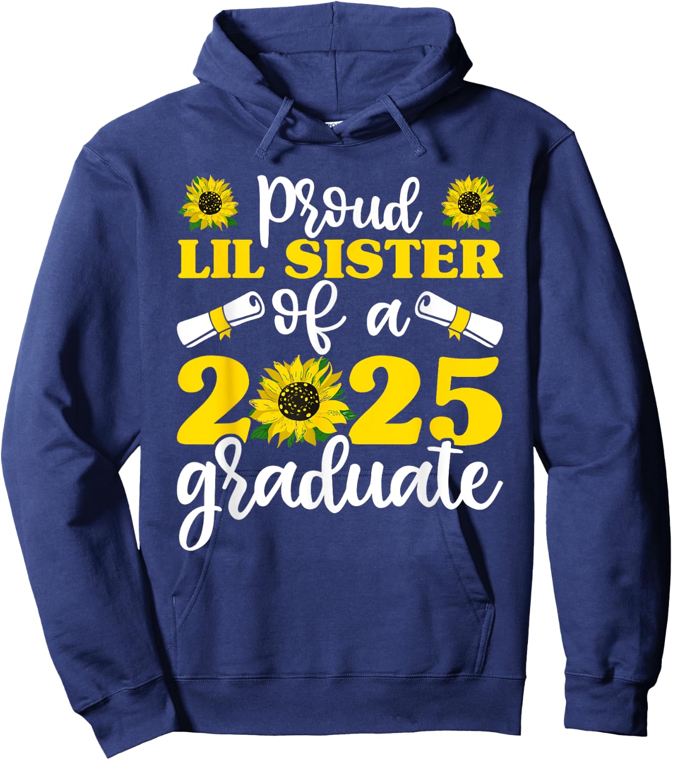Proud Lil Sister of a 2025 Graduate Shirt, Graduation Hoodie - Hoodie | Navy