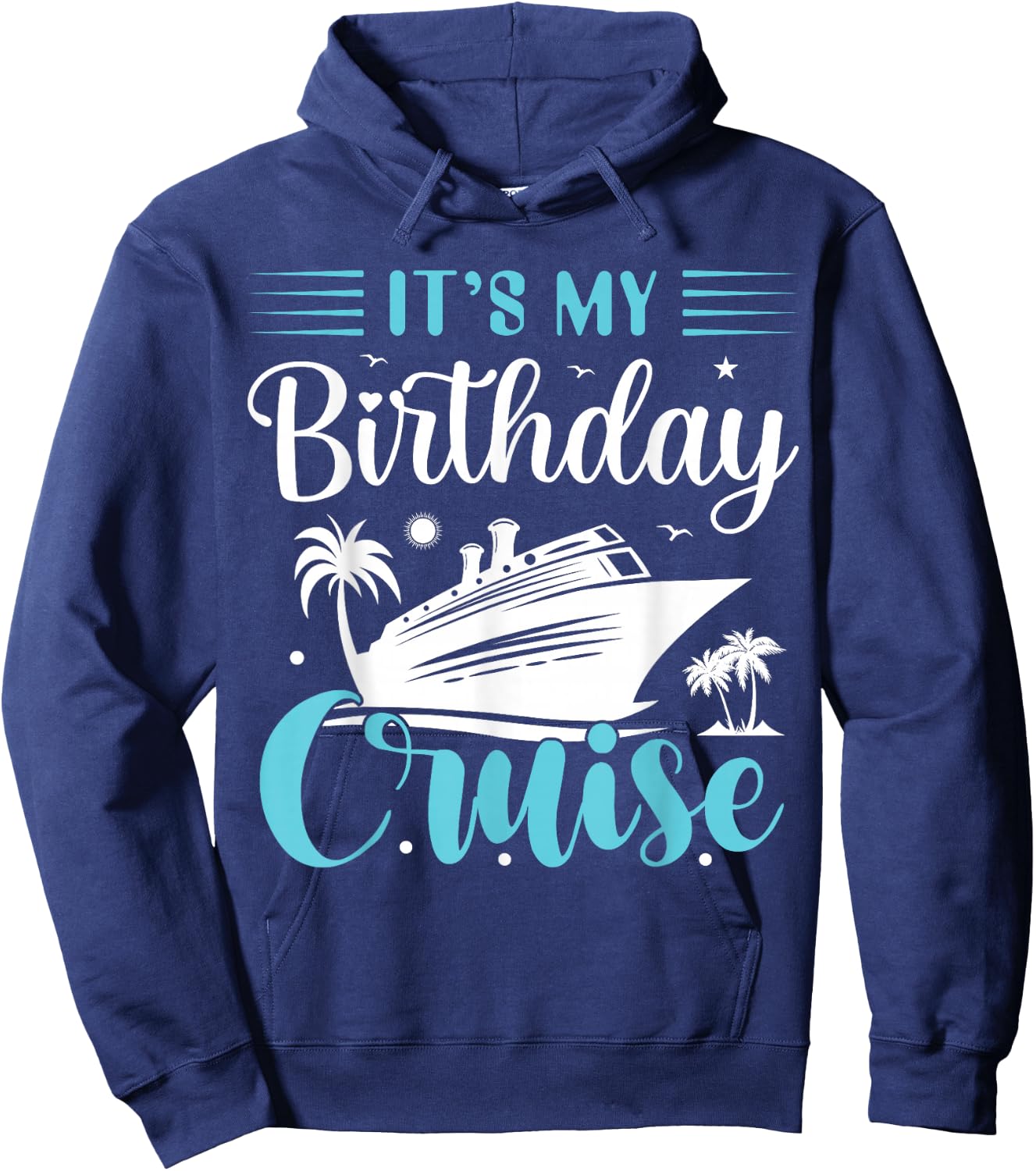 It's My Birthday Cruise Shirt Birthday Cruise Vacation Hoodie - Hoodie | Navy