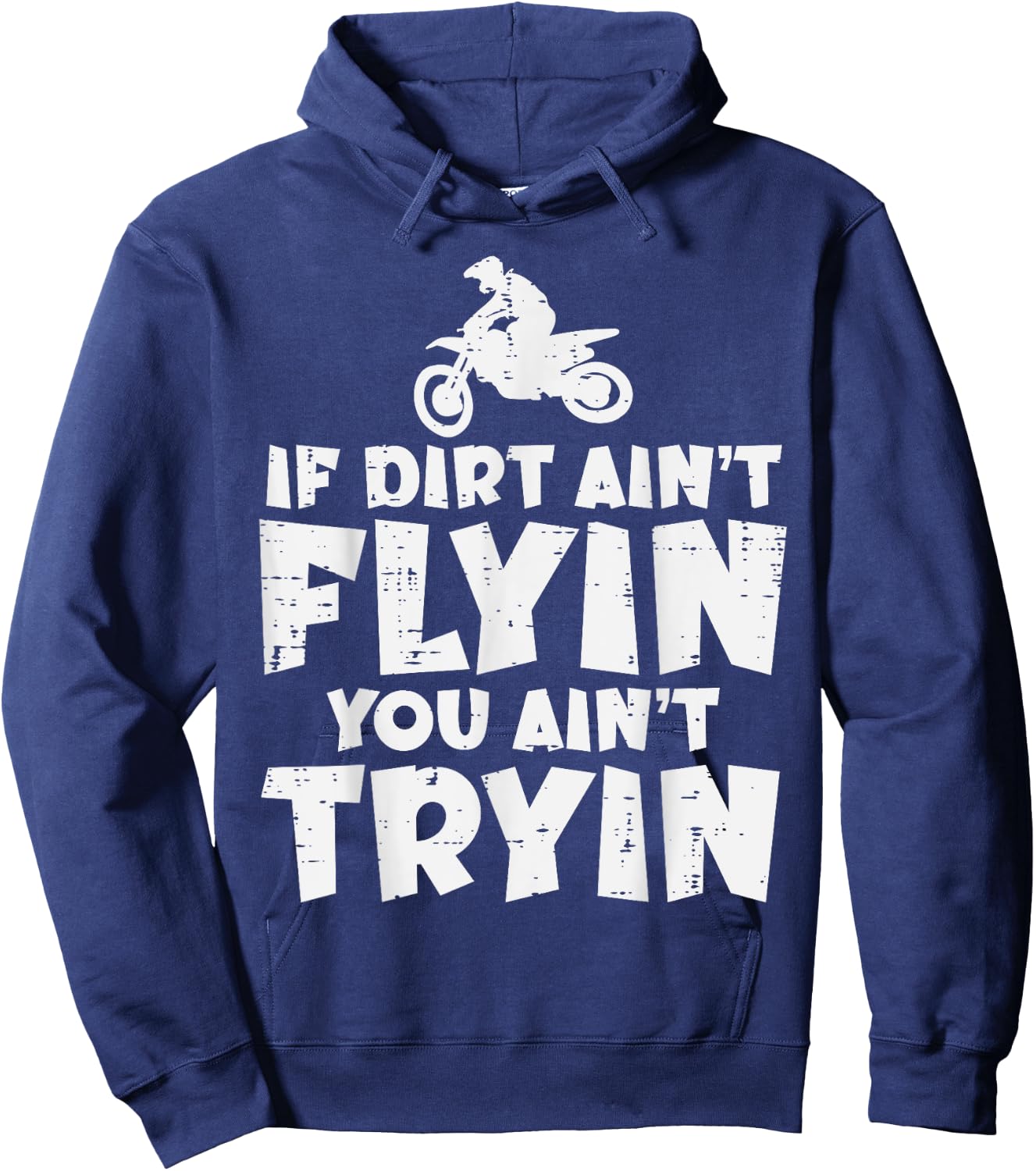If Dirt Aint Flyin You Aint Tryin Dirt Bike Motocross Biker Hoodie - Hoodie | Navy
