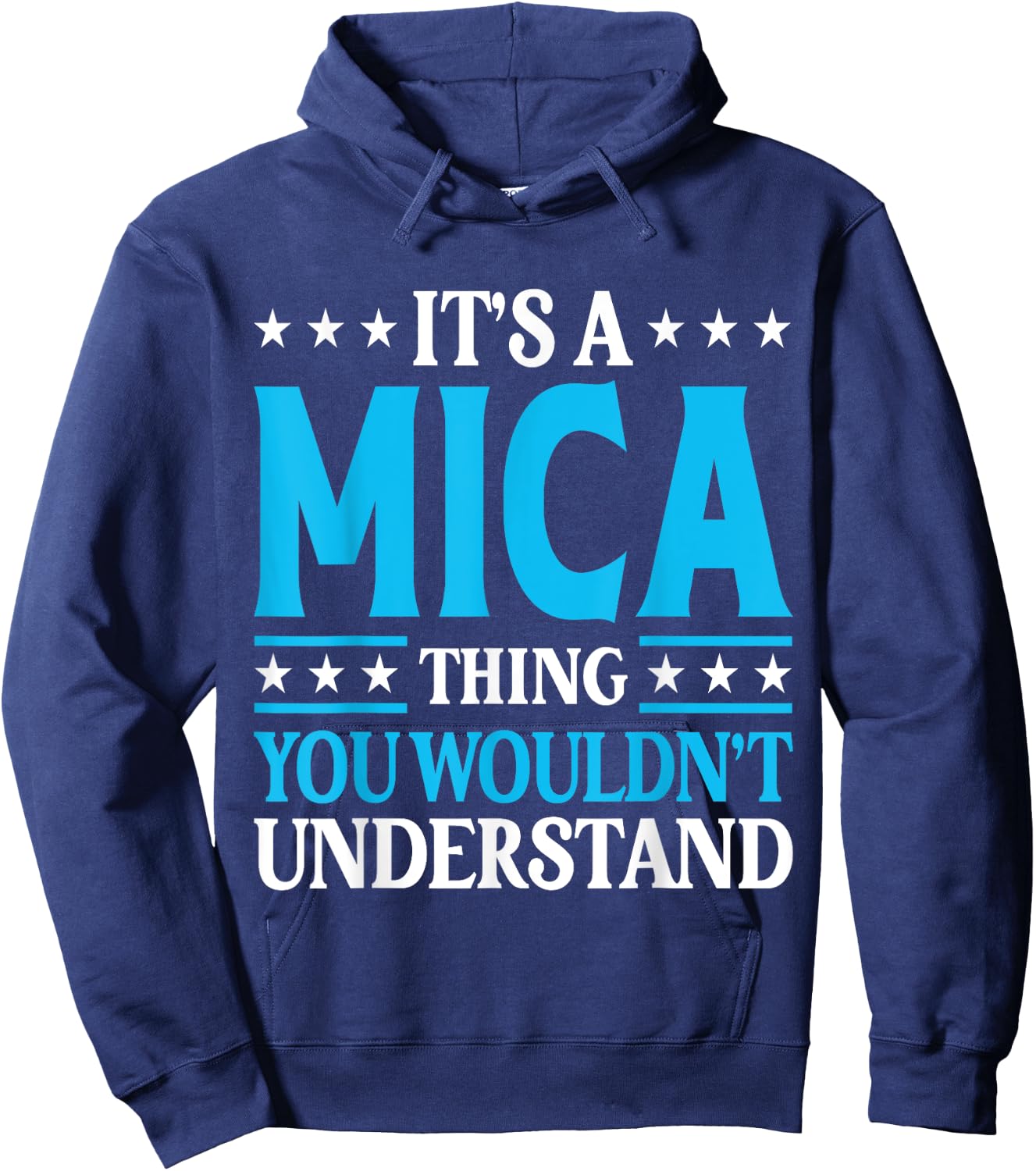 It's A Mica Thing Wouldn't Understand Personal Name Mica Hoodie - Hoodie | Navy