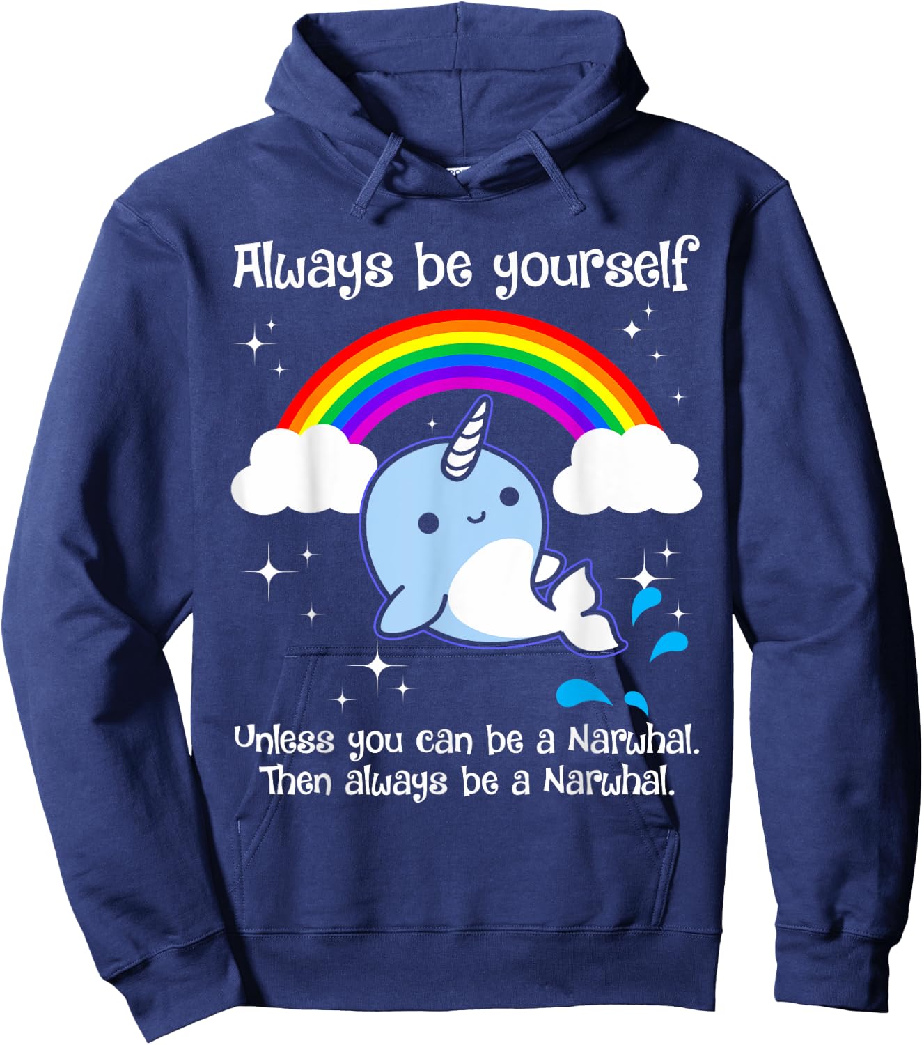 Always Be Yourself Unless You Can Be A Narwhal Hoodie - Hoodie | Navy