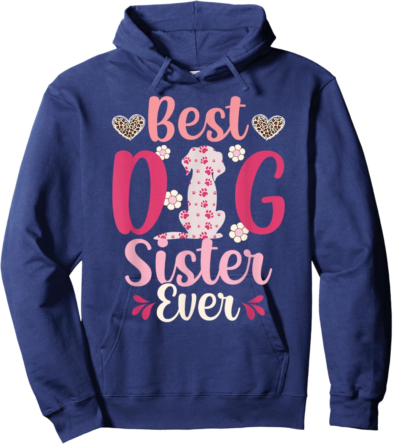 Best Dog Sister Ever Dog Lover Sister Dog Sis Hoodie - Hoodie | Navy