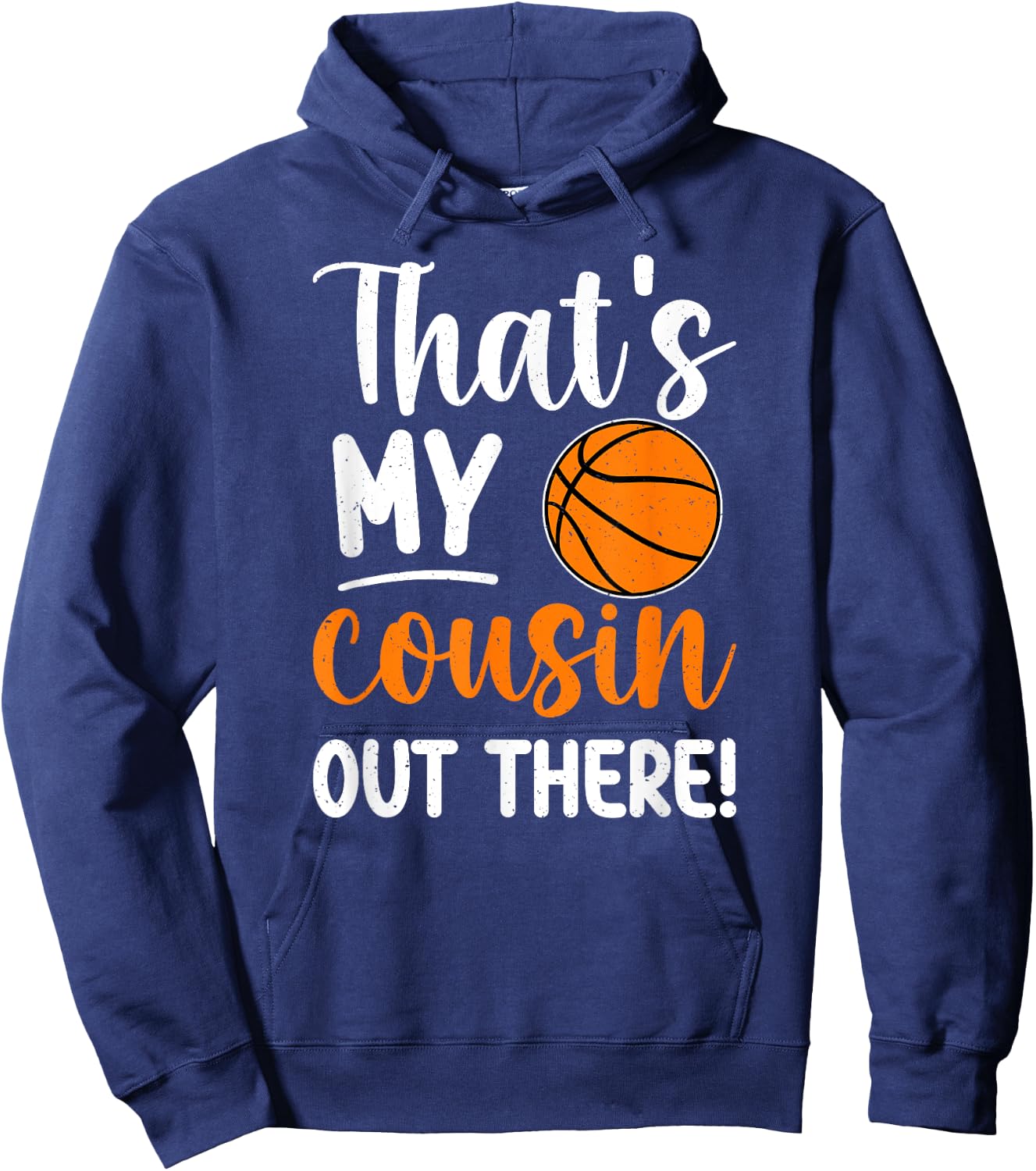 That's My Cousin Basketball Cousin Basketball Player Cousin Hoodie - Hoodie | Navy