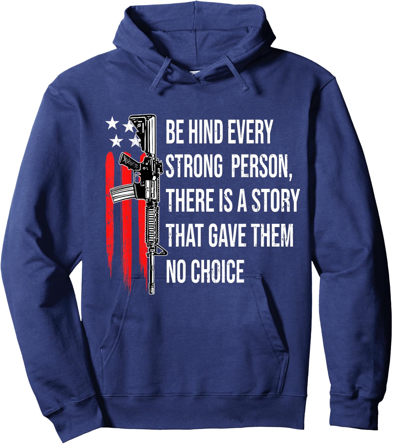 Behind Every Strong Person There Is A Story That Gave Them Hoodie - Hoodie | Navy