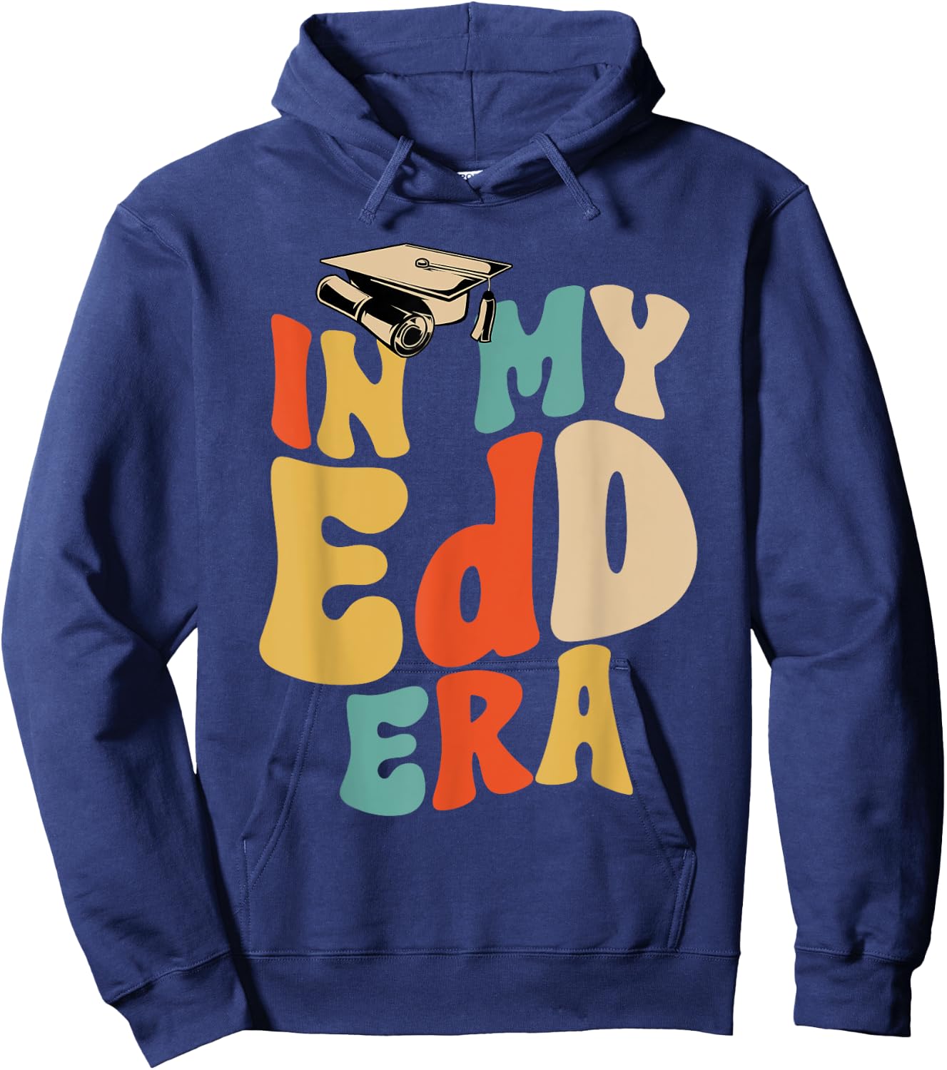 In My EdD Era Doctorate Graduation Doctor of Education Hoodie - Hoodie | Navy