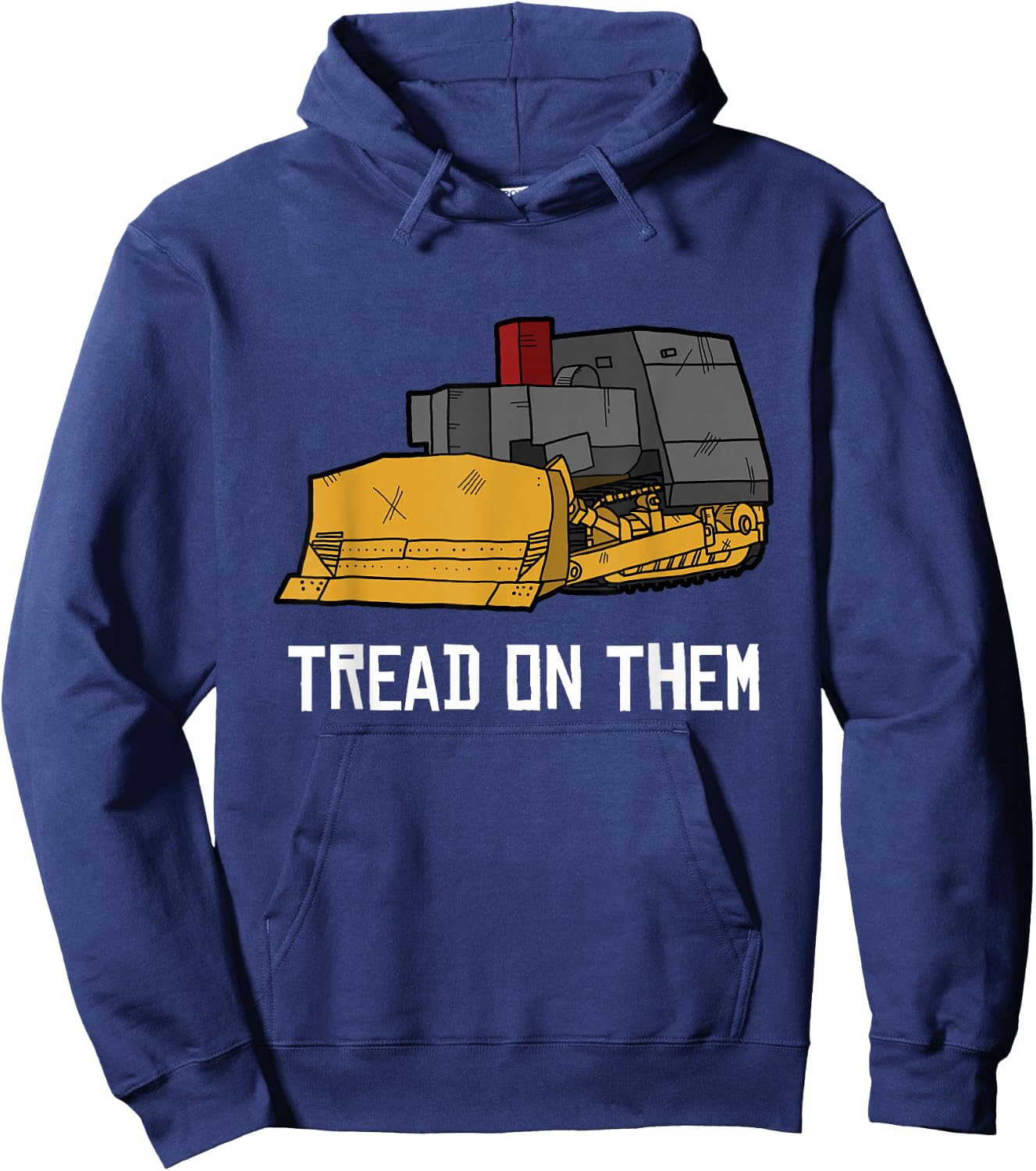 Killdozer Tread on Them Modified Bulldozer Tank Hoodie - Hoodie | Navy