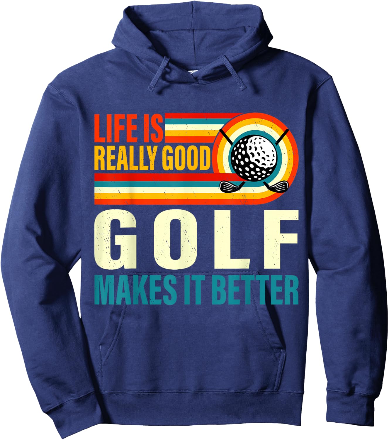 Life is Really Good Golf Makes it Better Cool Golfer Hoodie - Hoodie | Navy