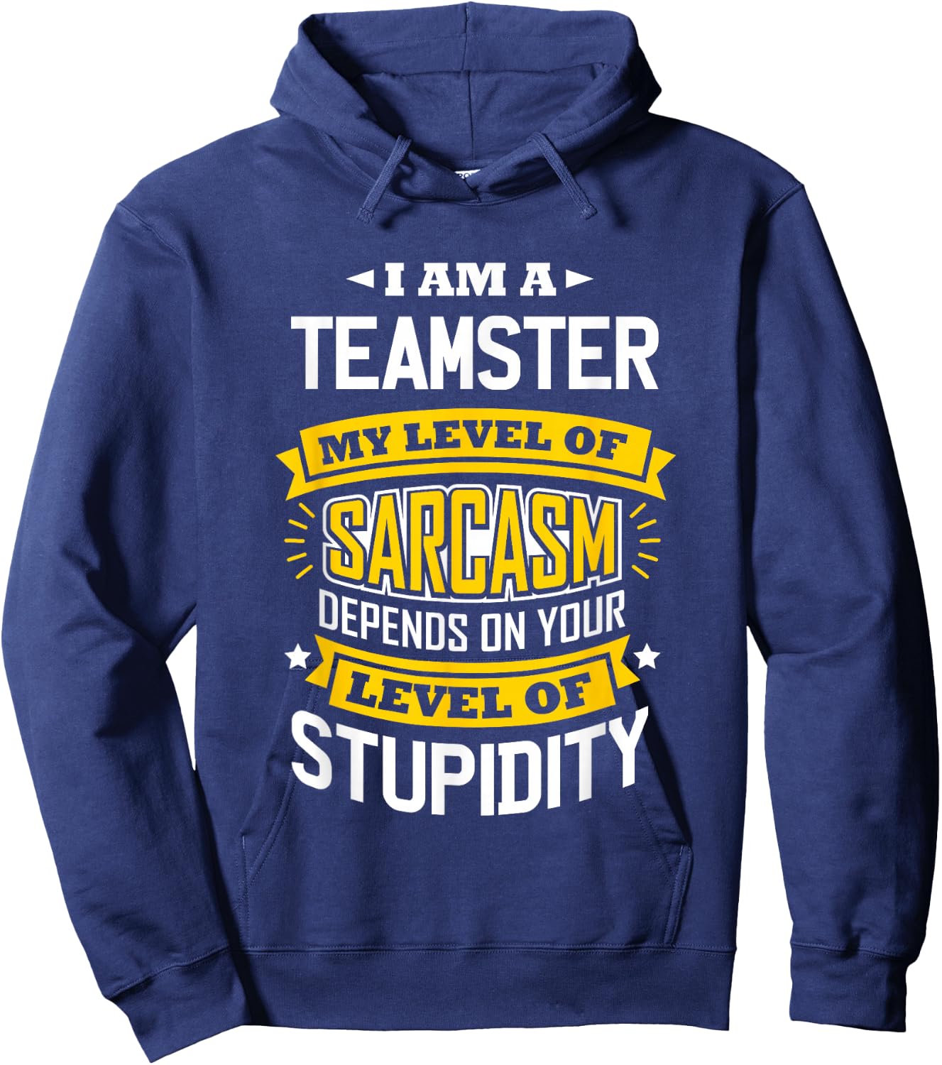 Teamster Idea Funny Sarcasm Joke Teamsters Hoodie - Hoodie | Navy