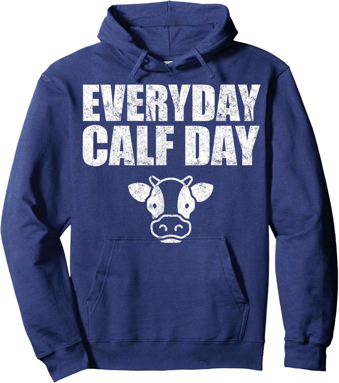 Everyday Calf Day, Never Skip Leg Day, Calves Workout Shirt Hoodie - Hoodie | Navy