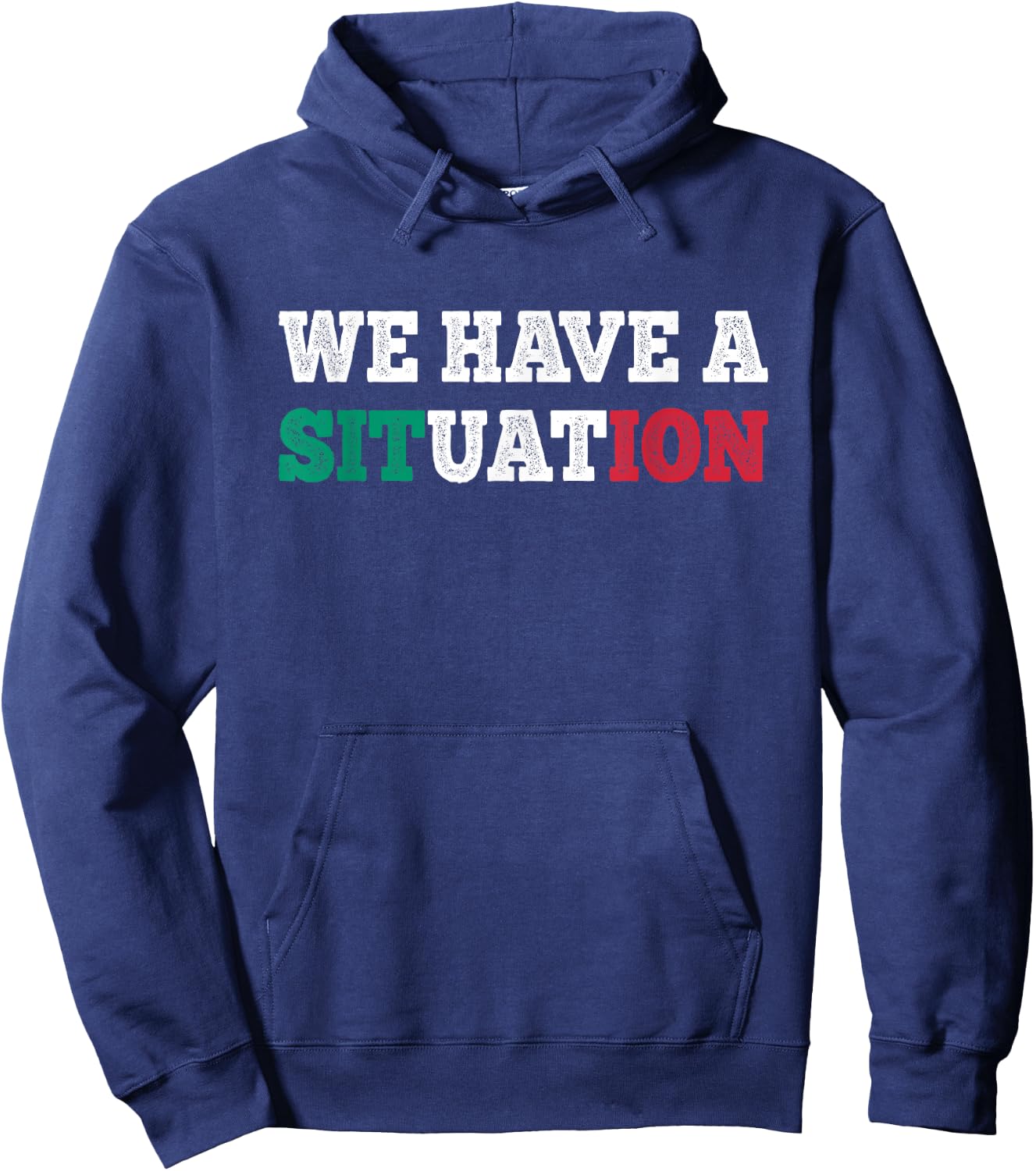 We Have a Situation New Jersey Garden NJ Shore Italian Flag Hoodie - Hoodie | Navy
