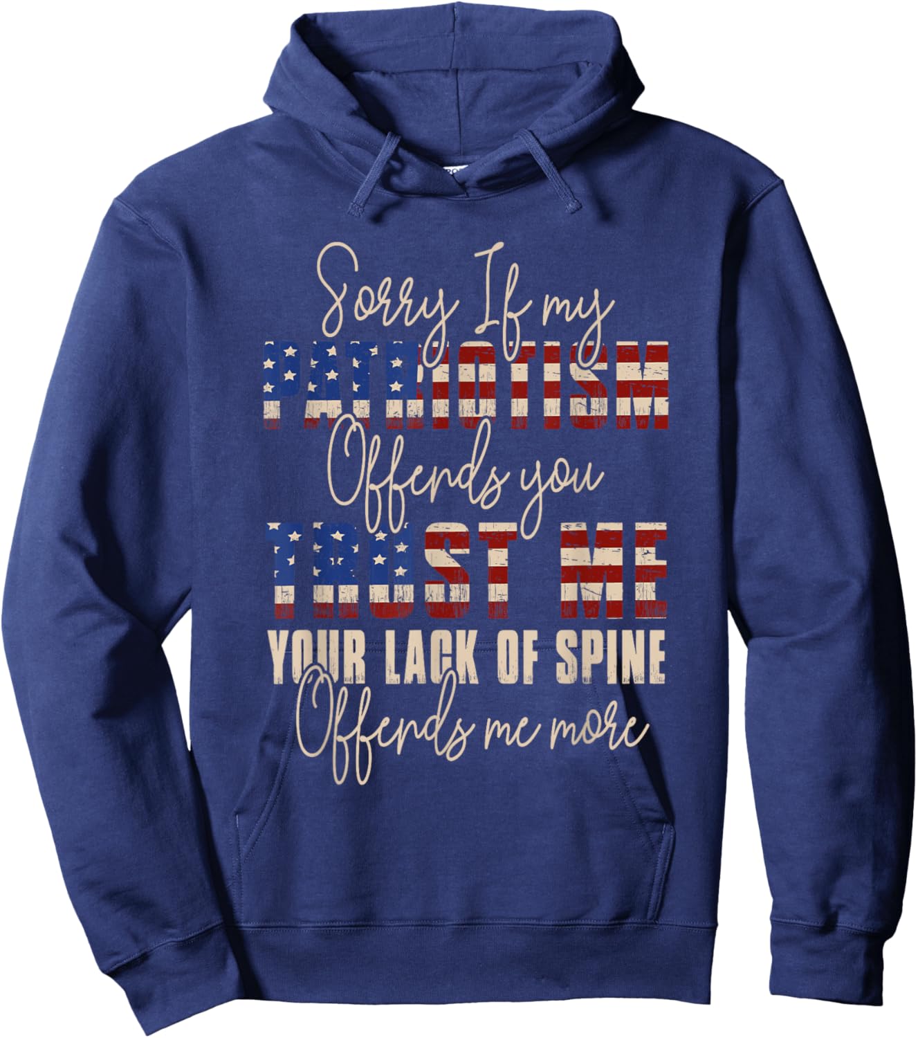 Sorry If My Patriotism Offends You Patriotic US Flag Hoodie - Hoodie | Navy