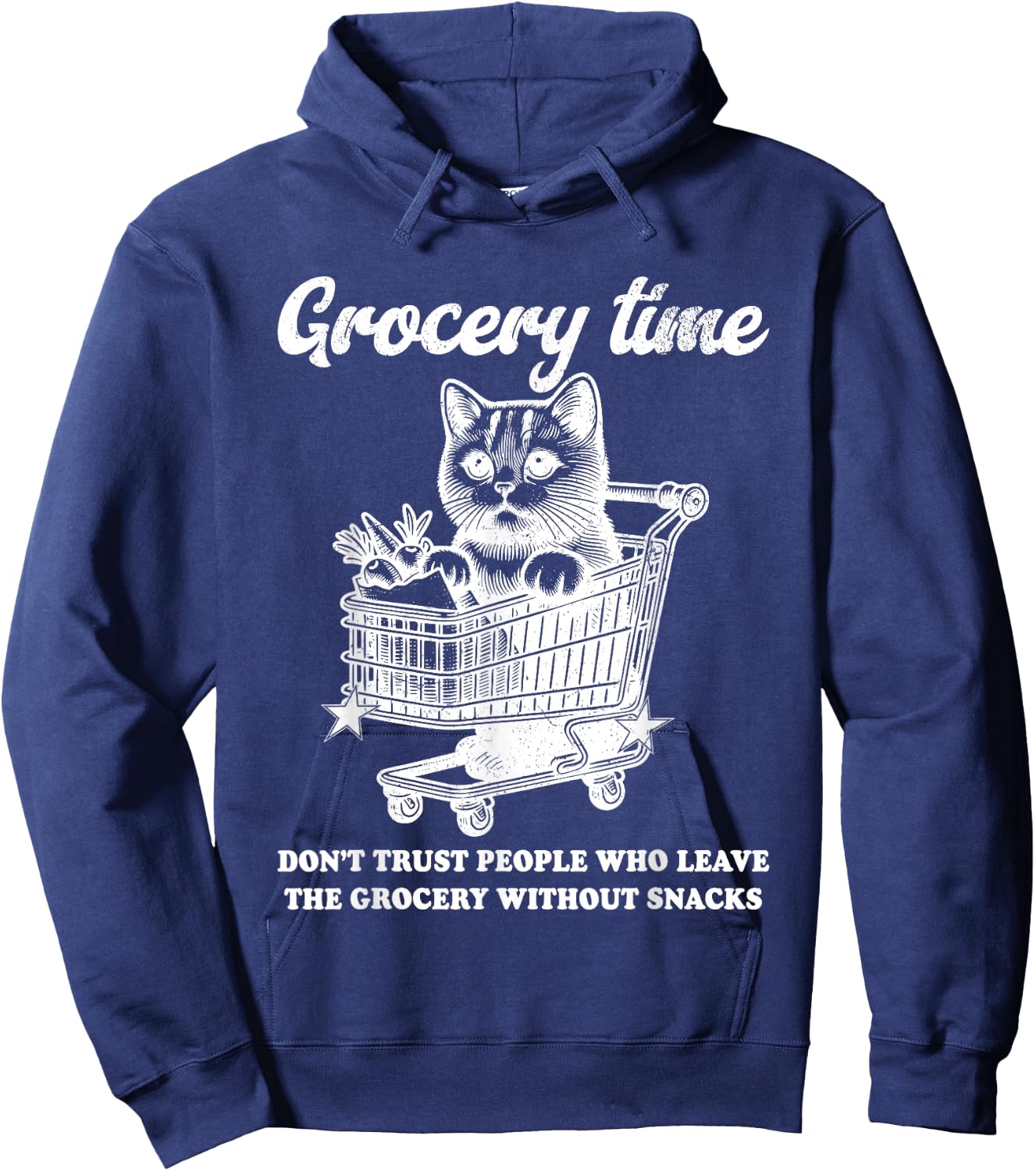 Grocery Time Don’t Trust People Who Leave The Grocery Hoodie - Hoodie | Navy