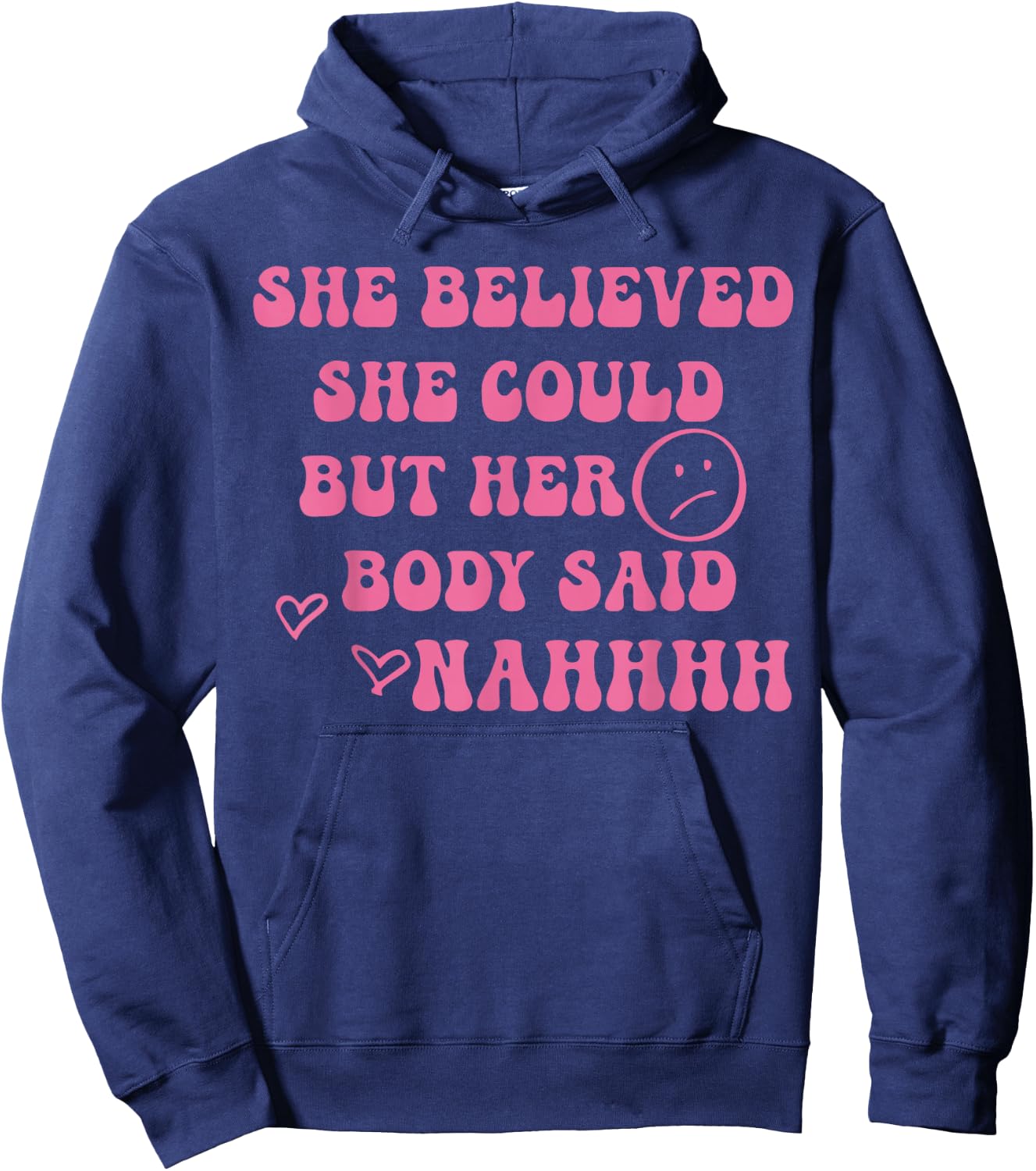 She Believed She Could But Her Body Said Nah Funny Illness Hoodie - Hoodie | Navy