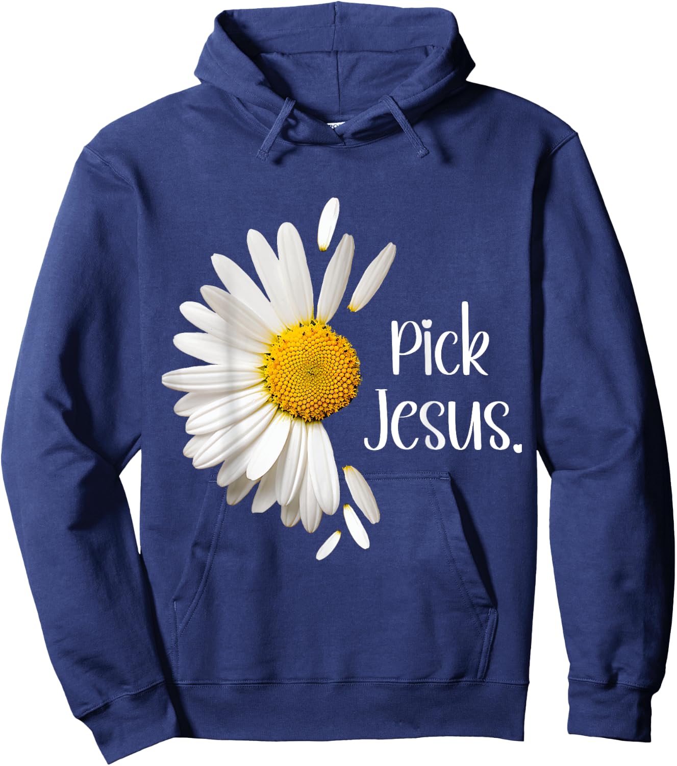 Pick Jesus Daisy Sunflower Flower God Bible John 3:16 Faith Hoodie - Hoodie | Navy