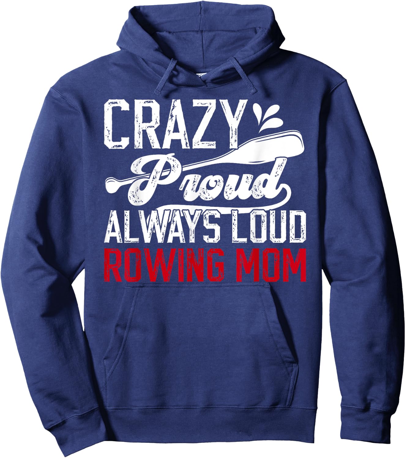 Crazy Proud Rowing Mom Of A Rower Crew Mom Rowing Mother Hoodie - Hoodie | Navy
