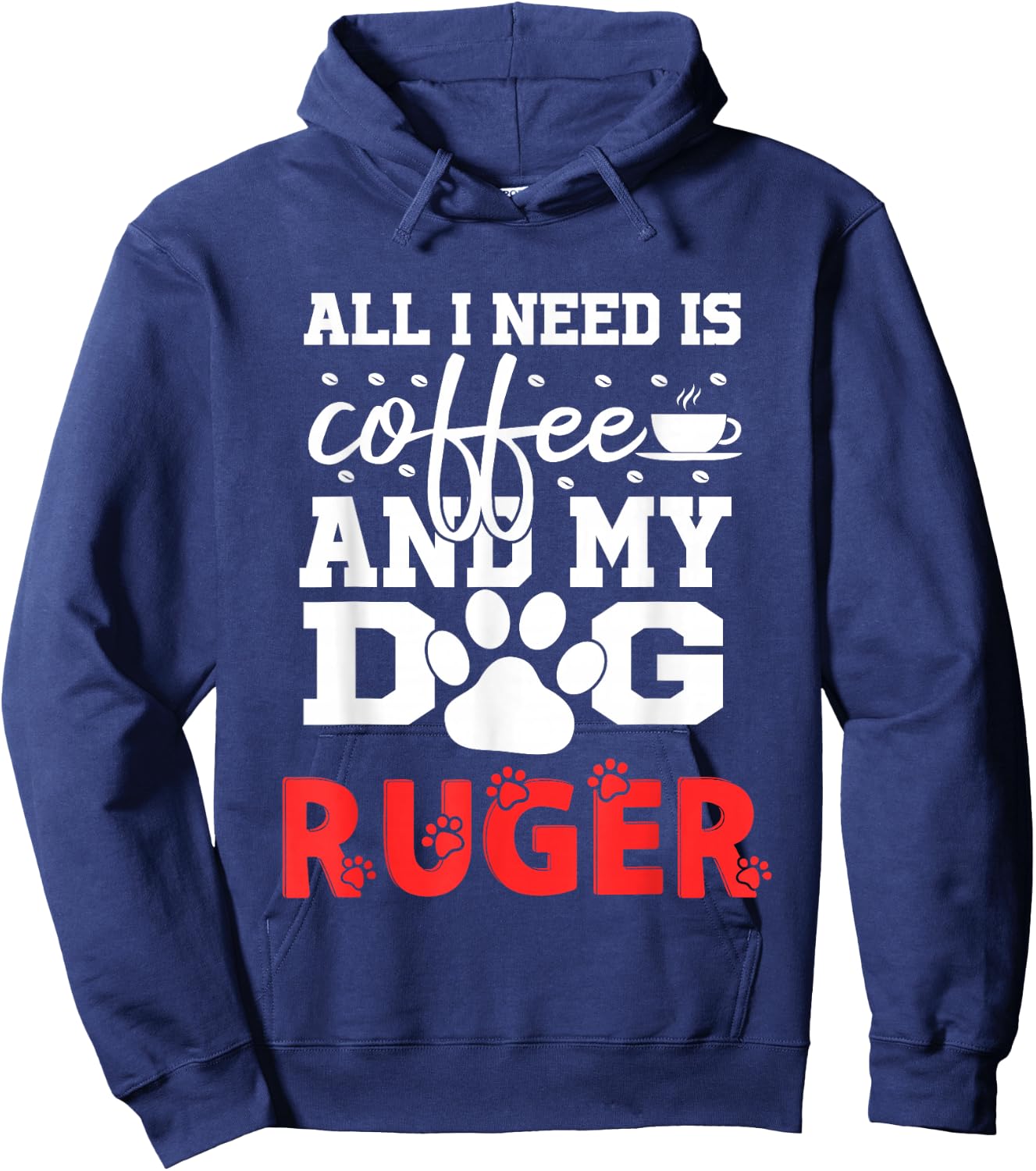 Dog Name Ruger All In Need Is Coffee My Dog Named Ruger Hoodie - Hoodie | Navy