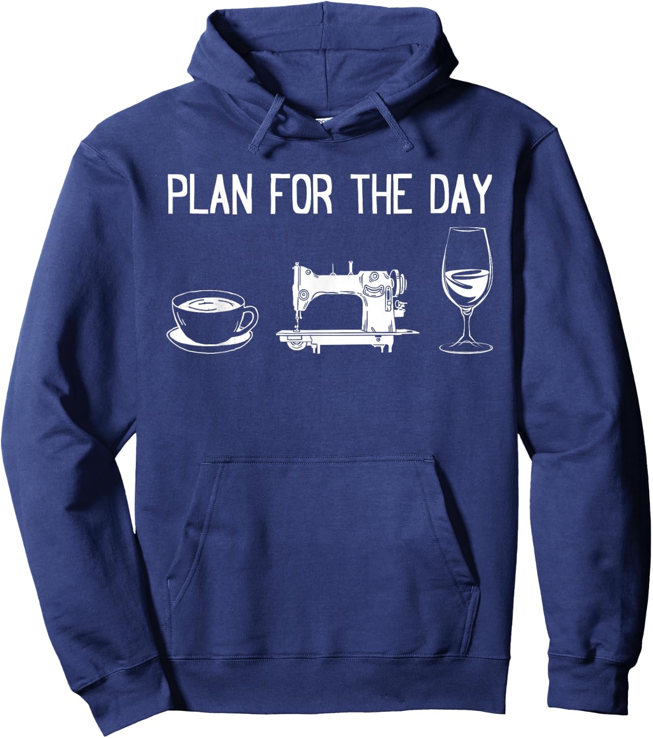Plan for the day - Funny Sewing Ideas Sewing Day Plan Hoodie - Hoodie | Navy