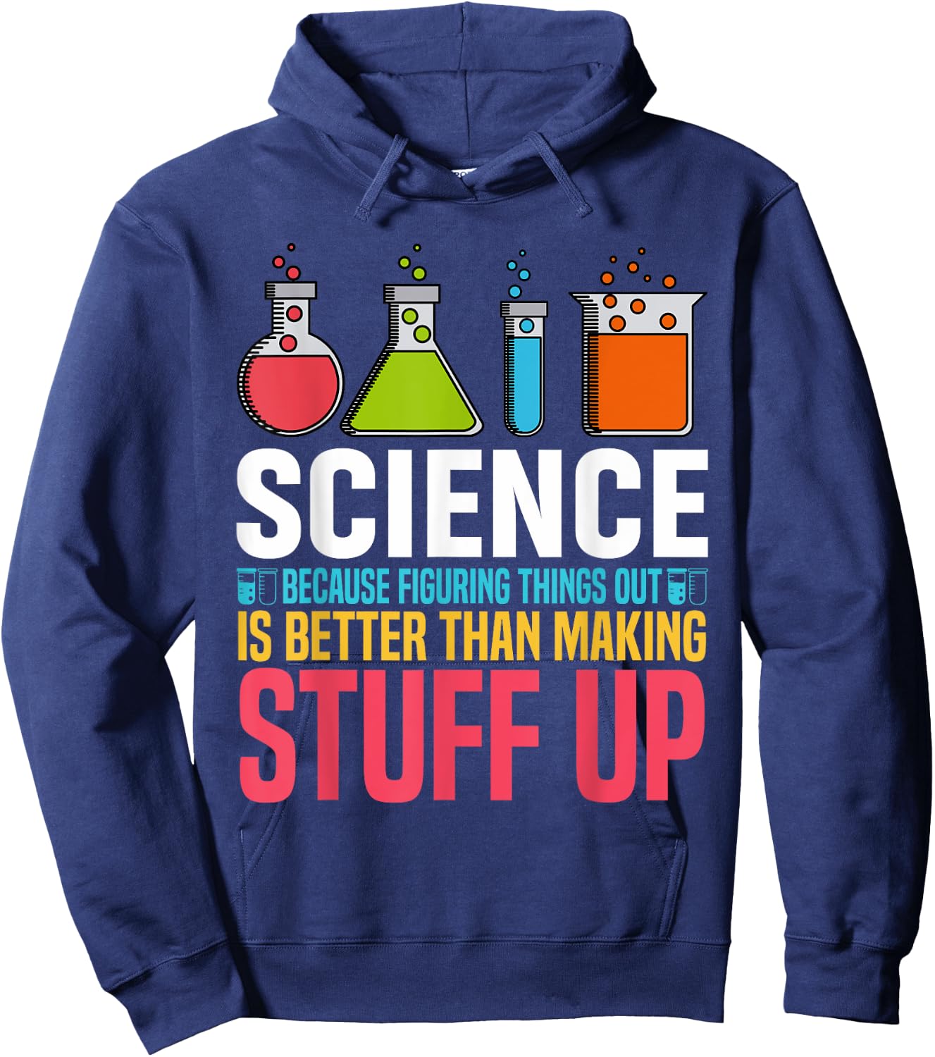 Science Because Figuring Things Out Is Better Science Lover Hoodie - Hoodie | Navy