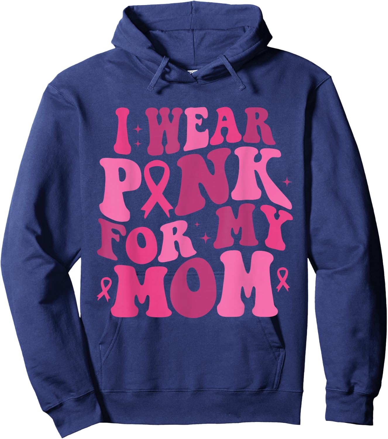 I Wear Pink for My Mom Breast Cancer Awareness Support Hoodie - Hoodie | Navy