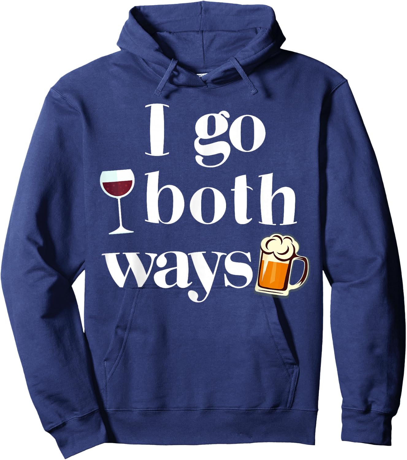 I Go Both Ways Wine Beer Drinking Alcohol Funny Hoodie - Hoodie | Navy