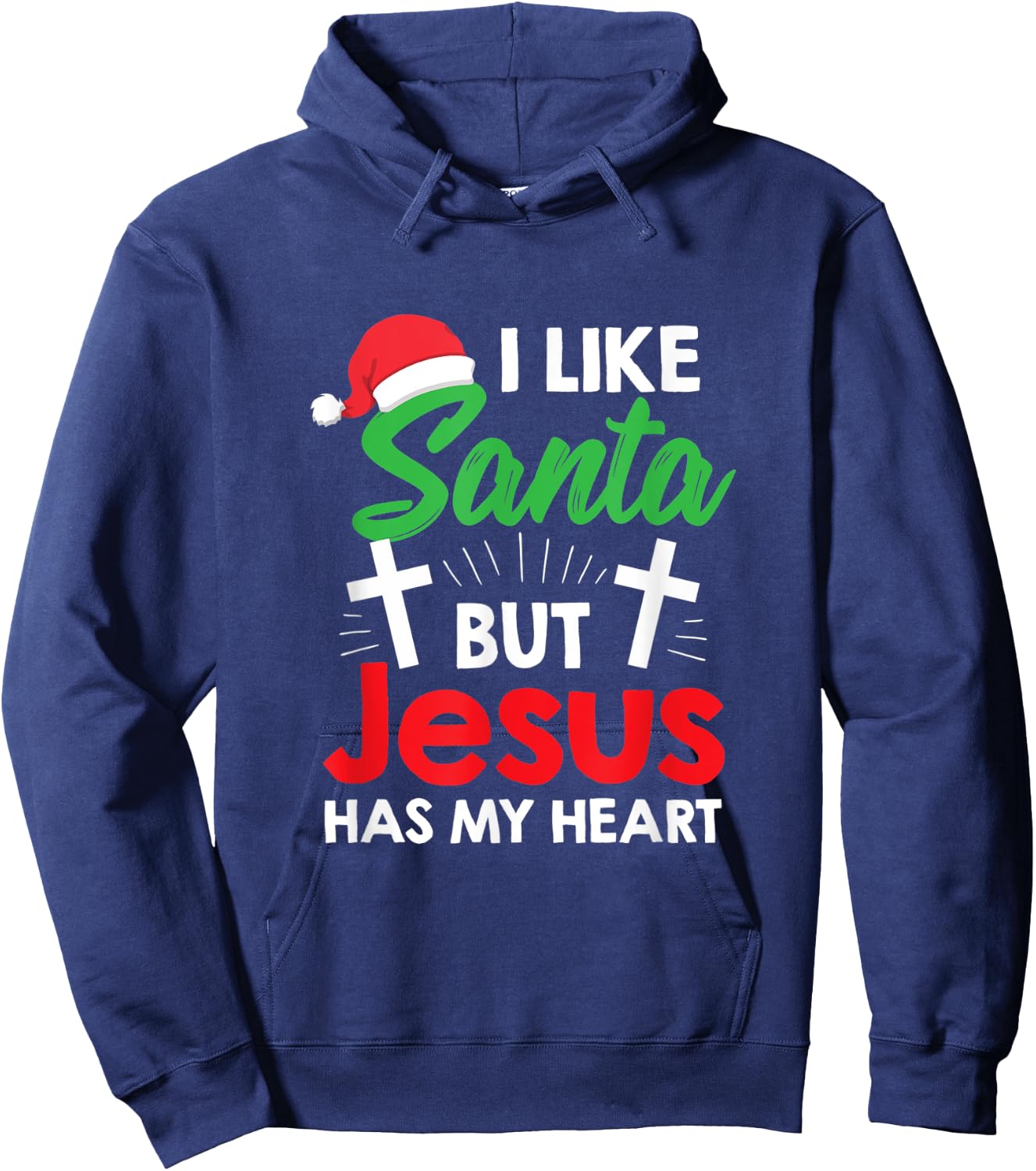 I Like Santa But Jesus Has My Heart Christmas Christian Gift Hoodie - Hoodie | Navy